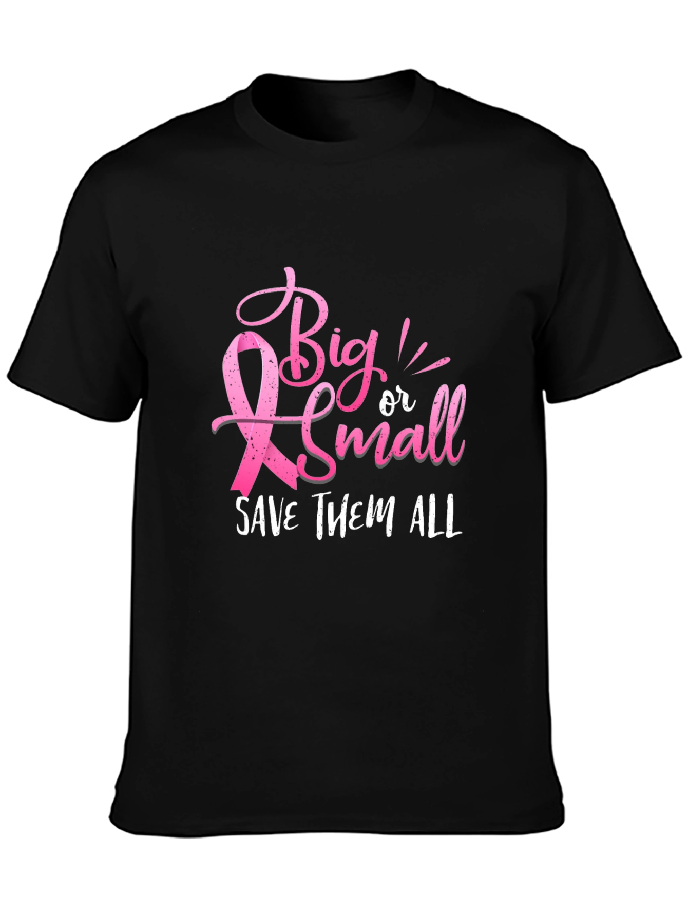 Big or Small Save Them All Breast Cancer Awareness T-Shirt