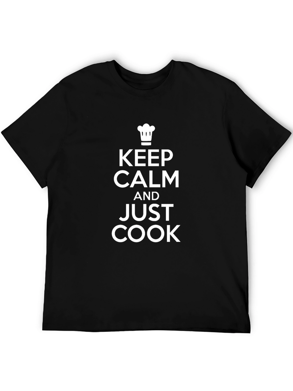 Keep Calm and Just Cook T-Shirt