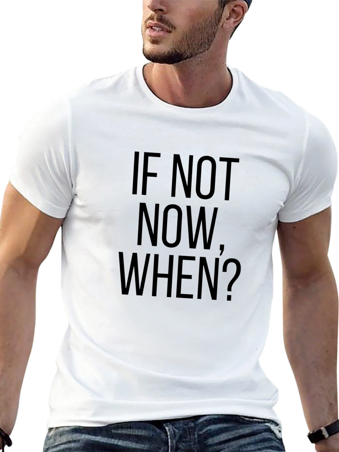 If Not Now When? Black T-Shirt