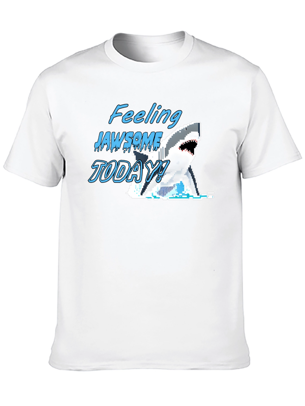 Feeling Jawsome Today! Graphic T-Shirt