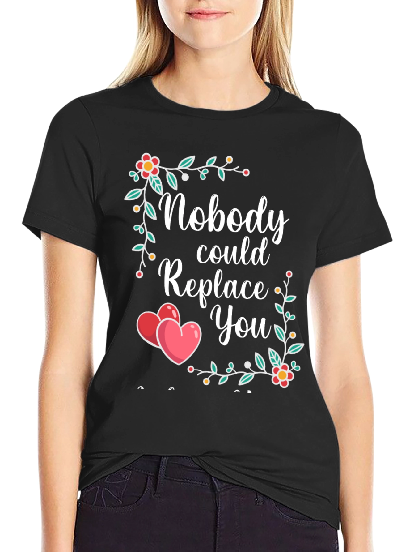 Nobody Could Replace You Floral Heart T-Shirt