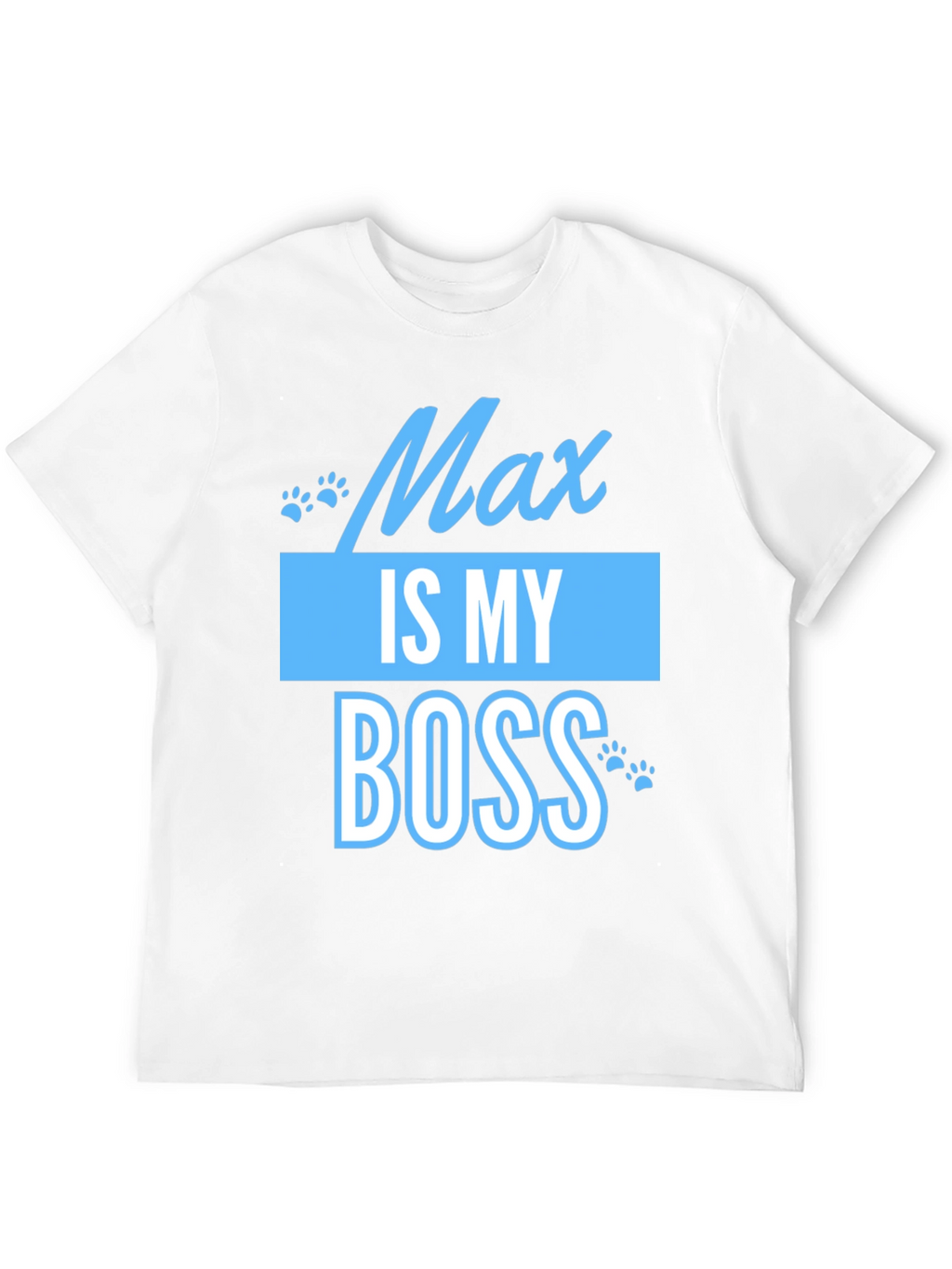 Max Is My Boss Funny Pet T-Shirt
