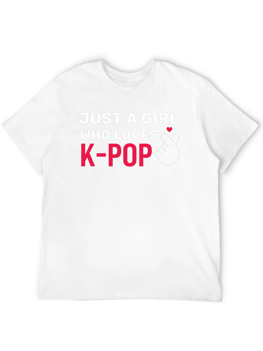 Just A Girl Who Loves K-Pop T-Shirt