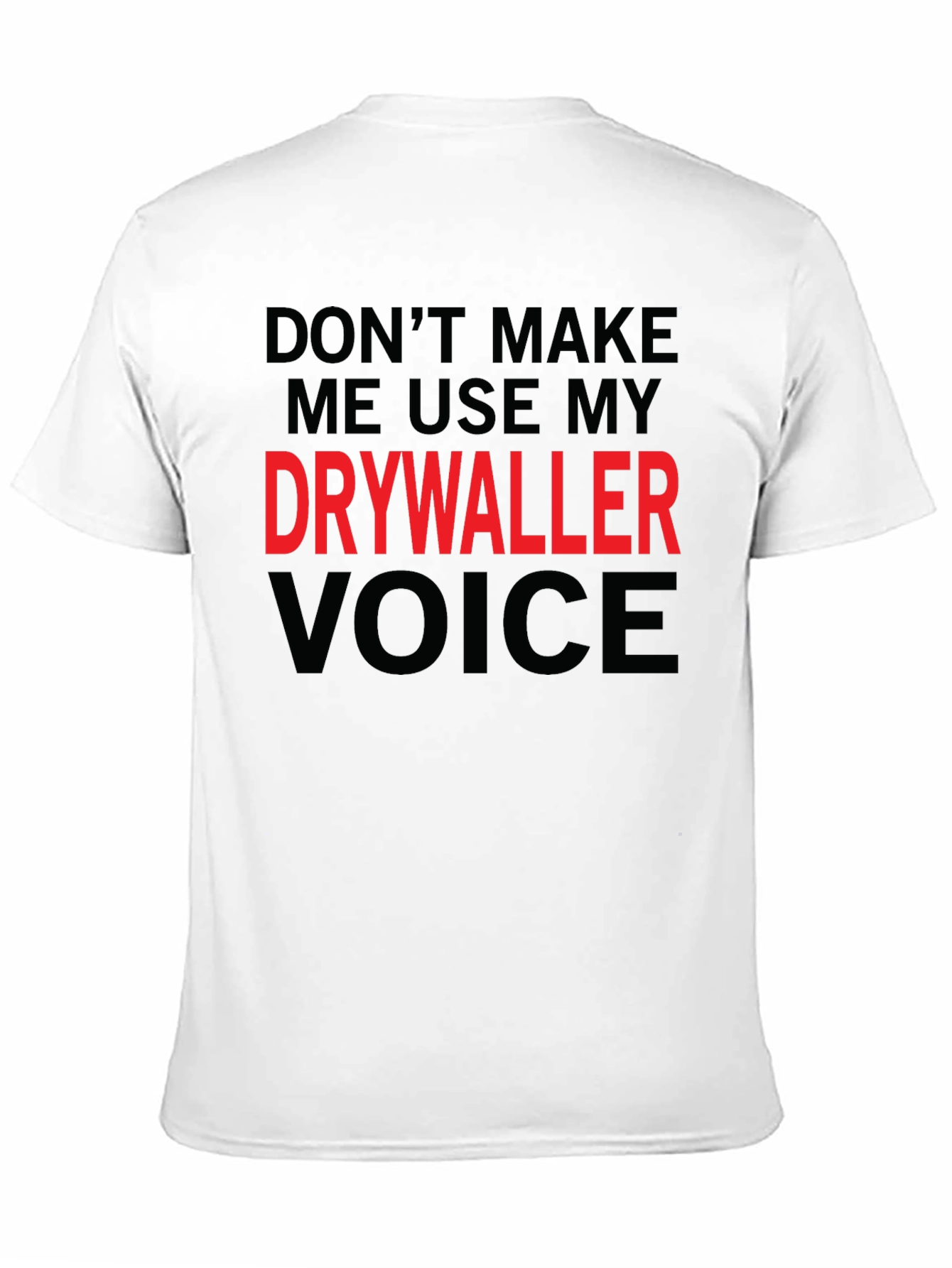 Drywaller Voice T-Shirt - Funny Construction Worker Tee