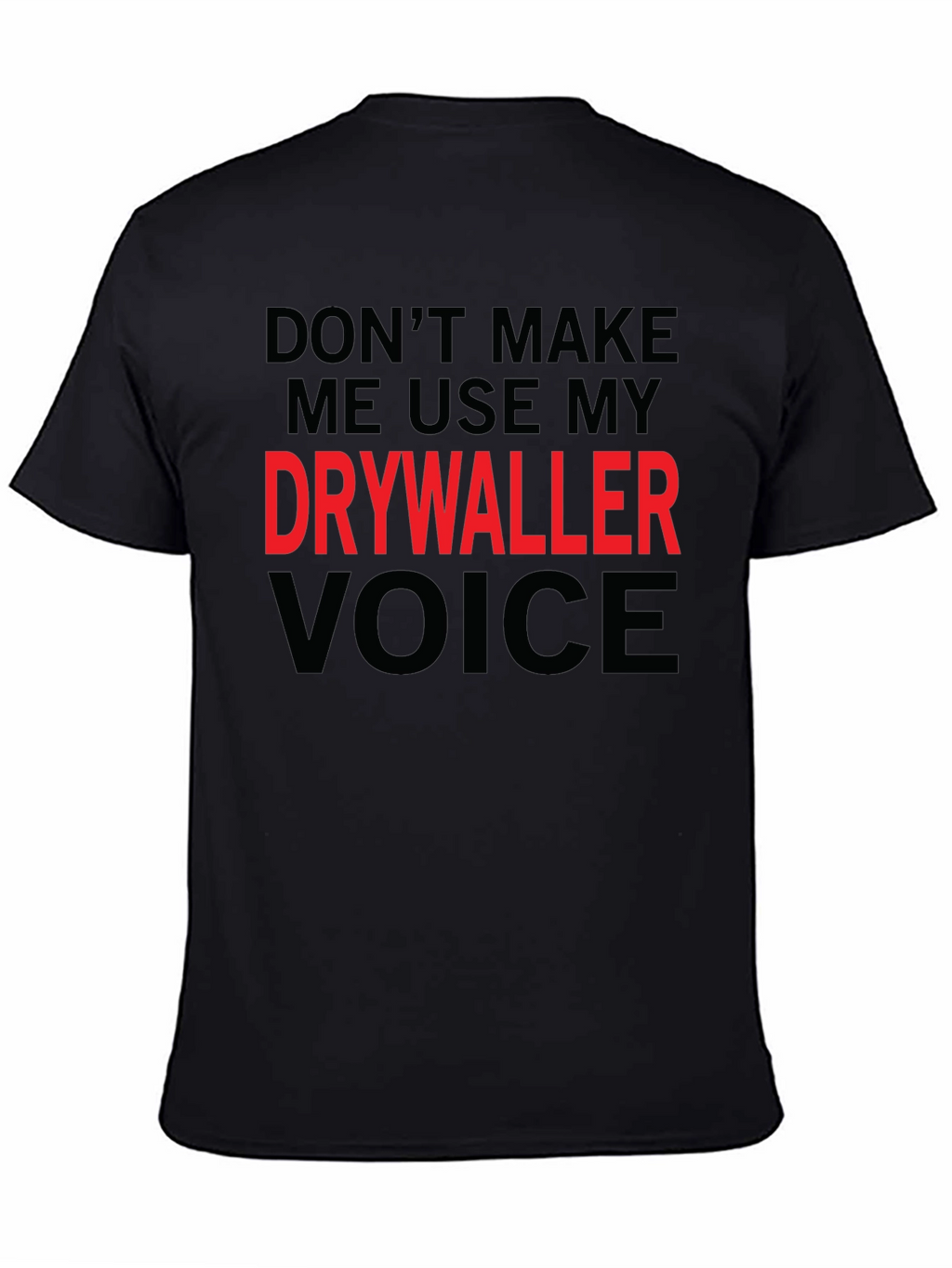 Drywaller Voice T-Shirt - Funny Construction Worker Tee