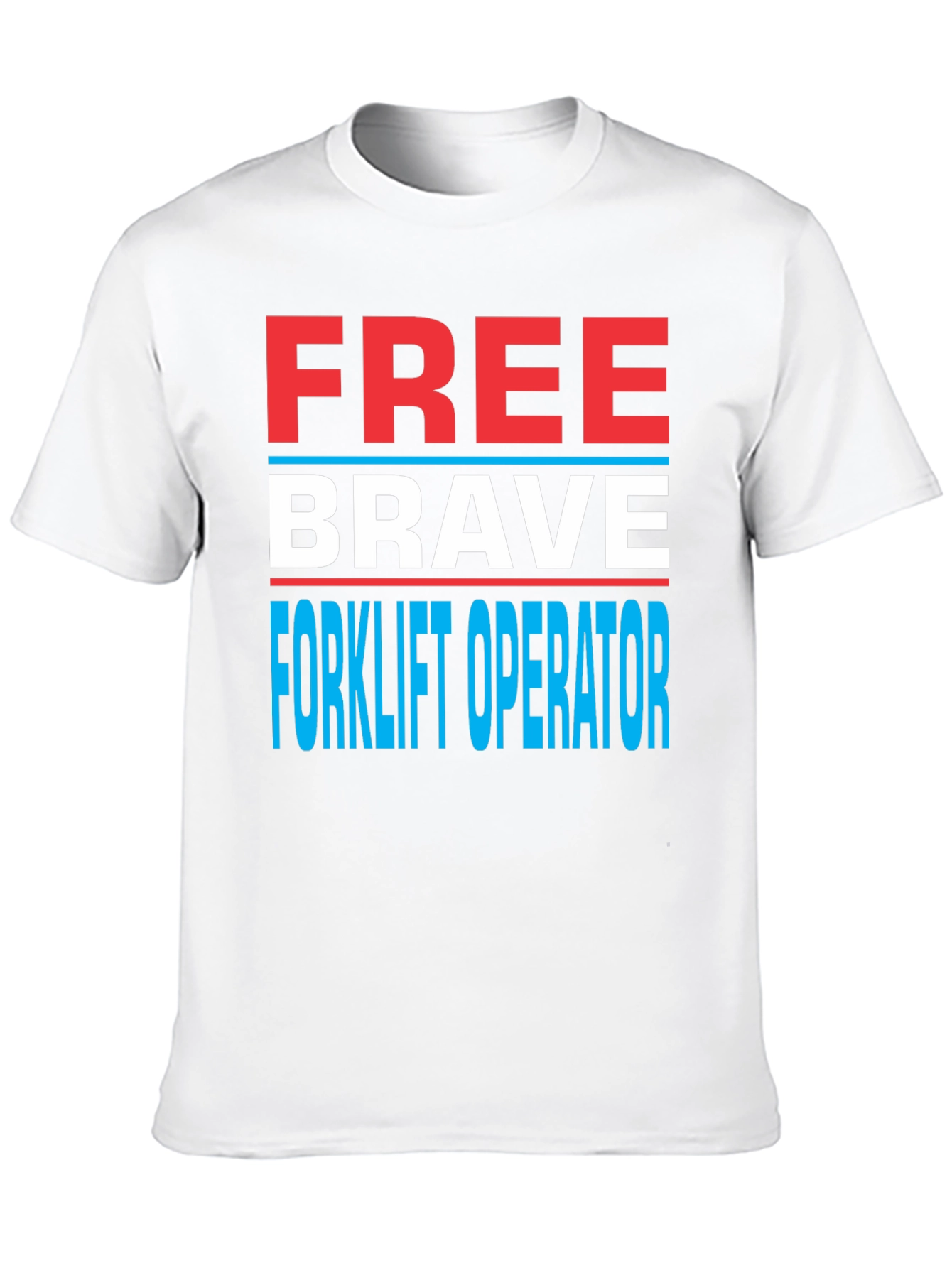 Free Brave Forklift Operator Graphic Tee