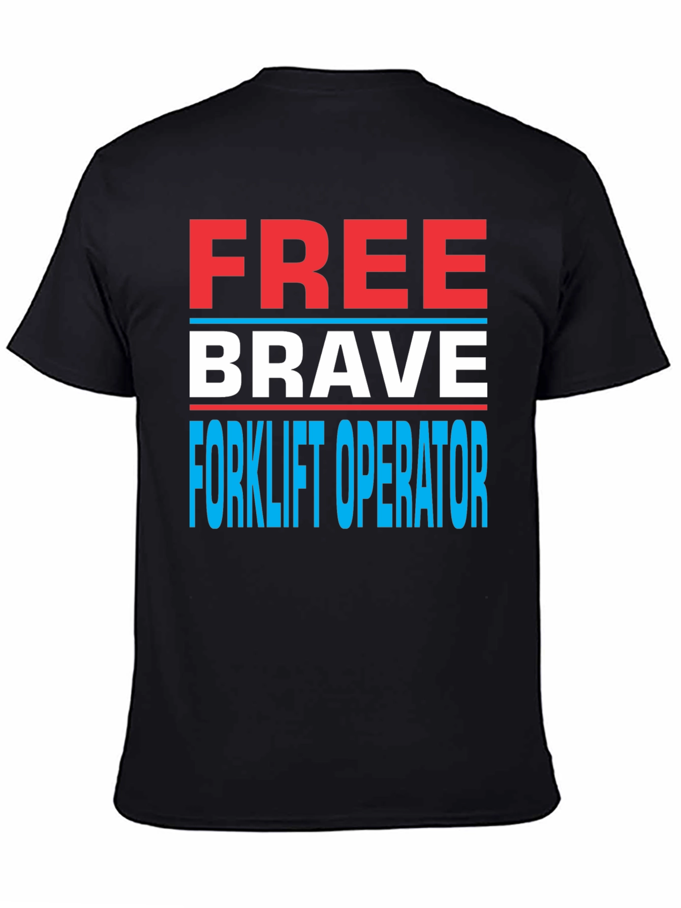 Free Brave Forklift Operator Graphic Tee