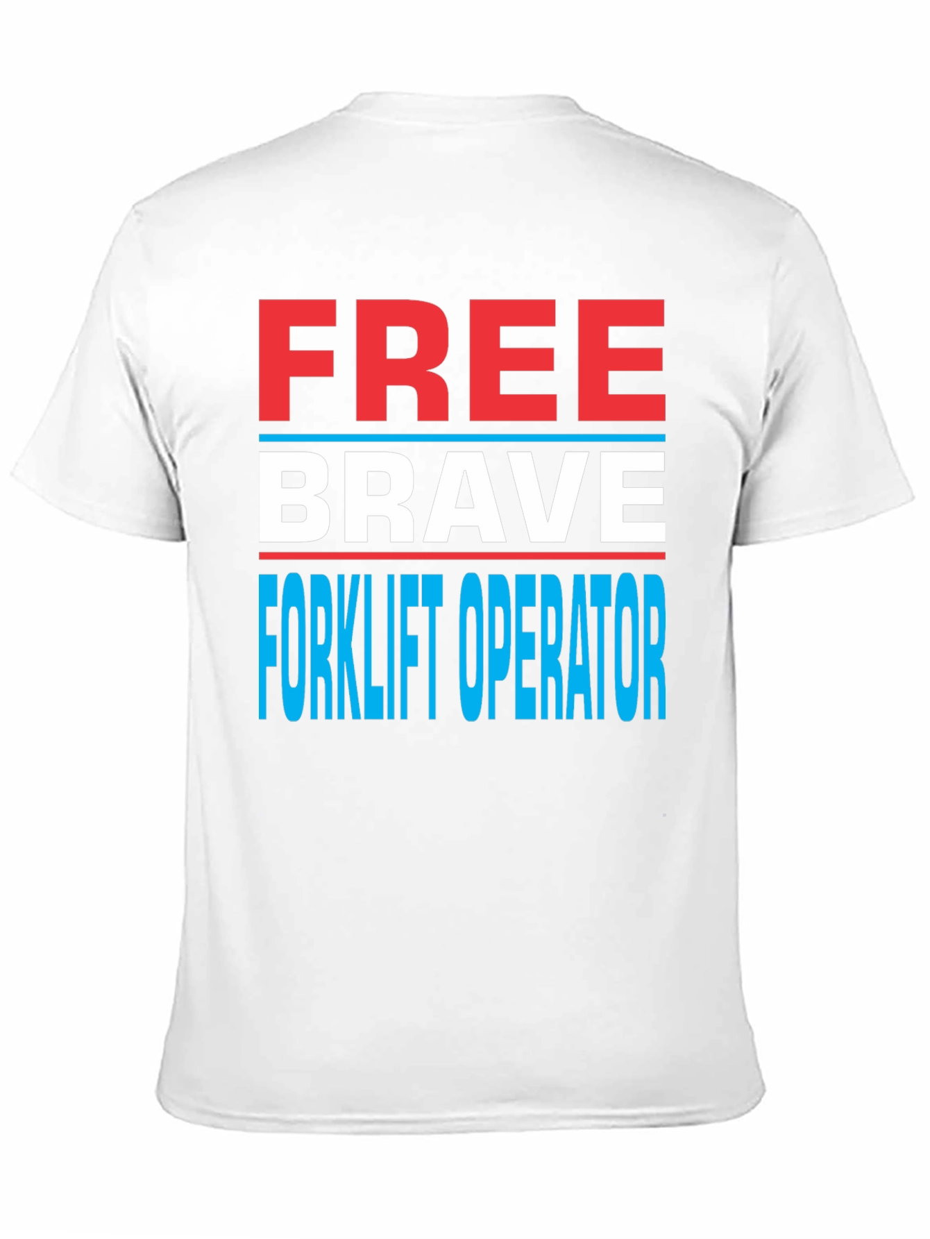 Free Brave Forklift Operator Graphic Tee
