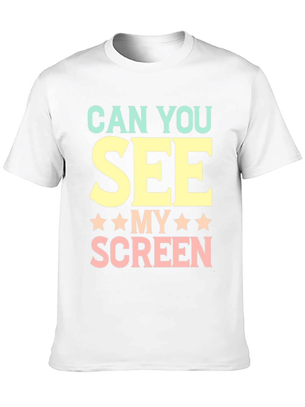 Can You See My Screen? Graphic T-Shirt