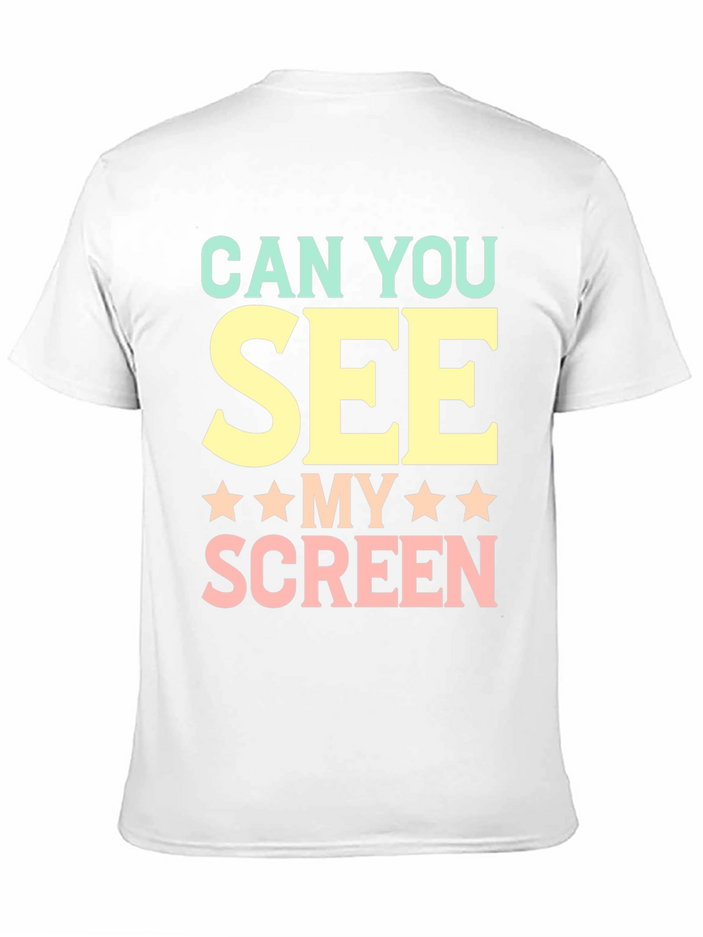 Can You See My Screen? Graphic T-Shirt