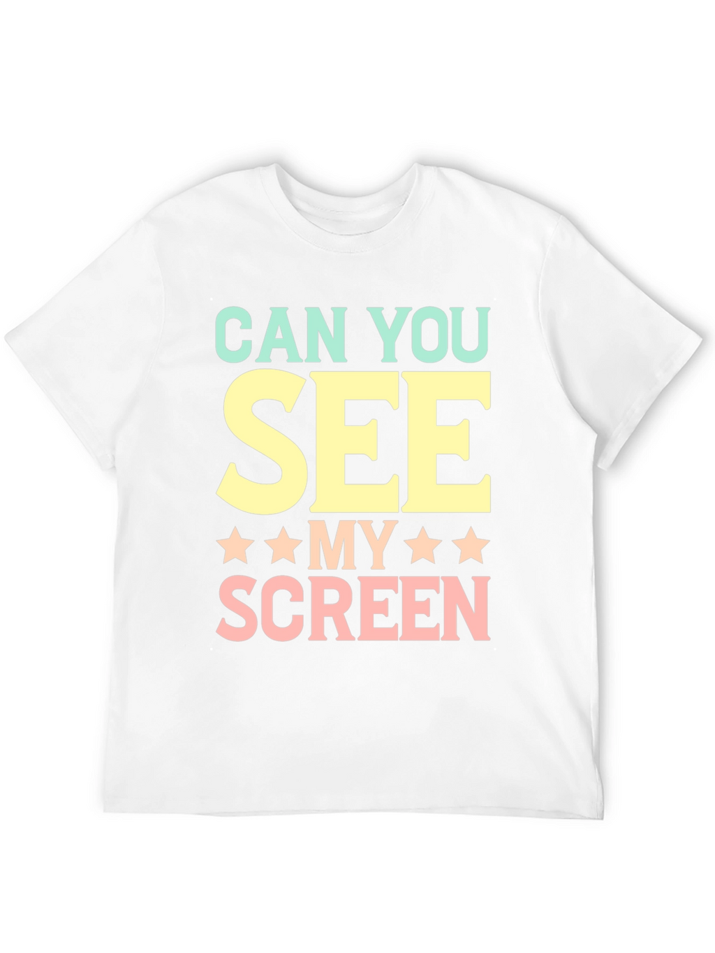 Can You See My Screen? Graphic T-Shirt