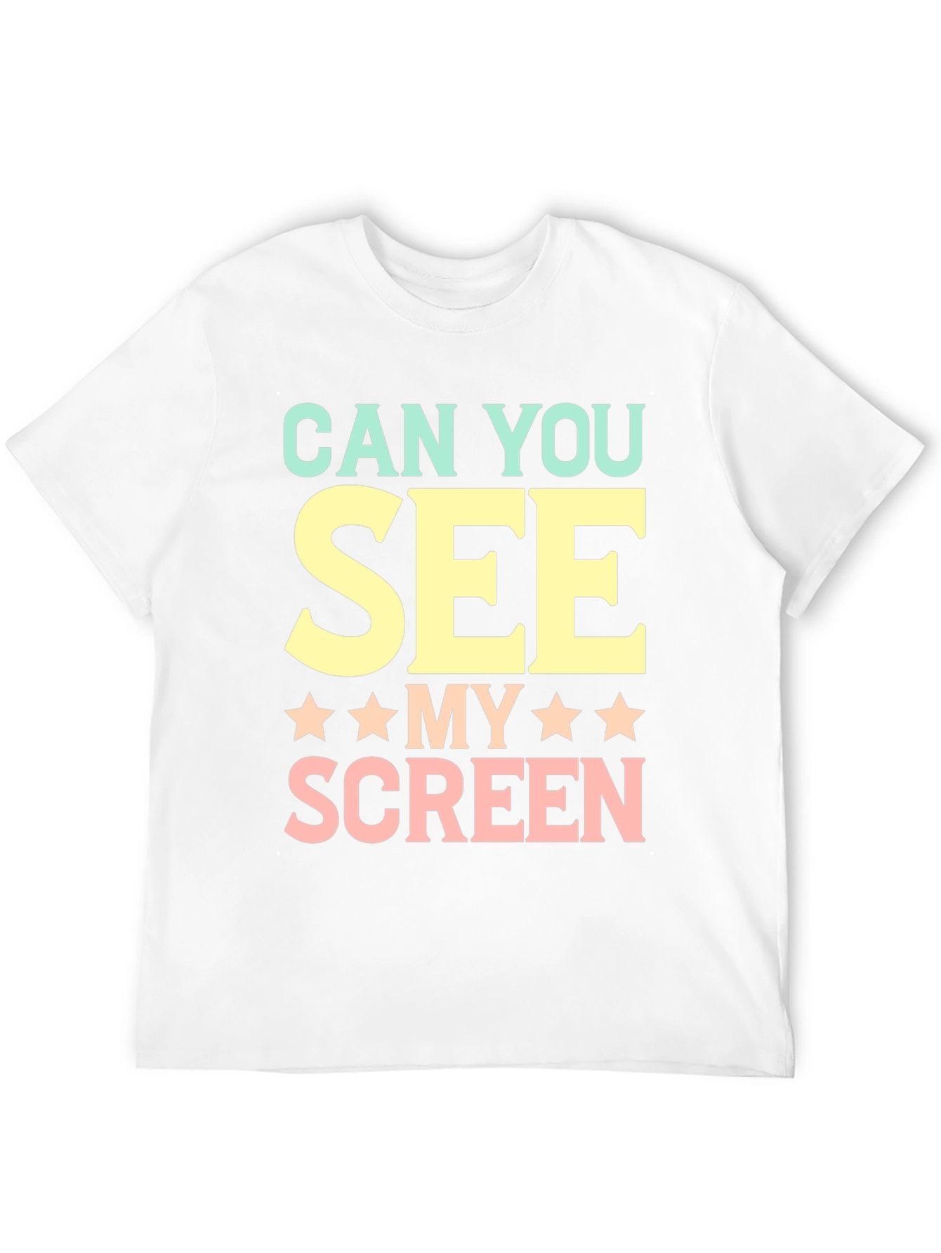 Can You See My Screen? Graphic T-Shirt