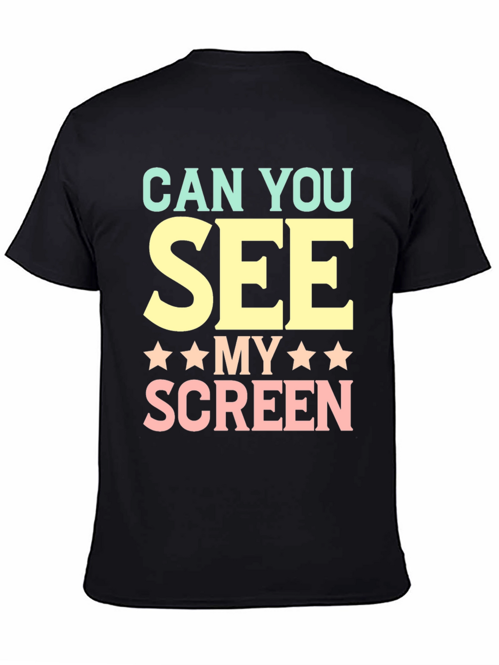 Can You See My Screen? Graphic T-Shirt