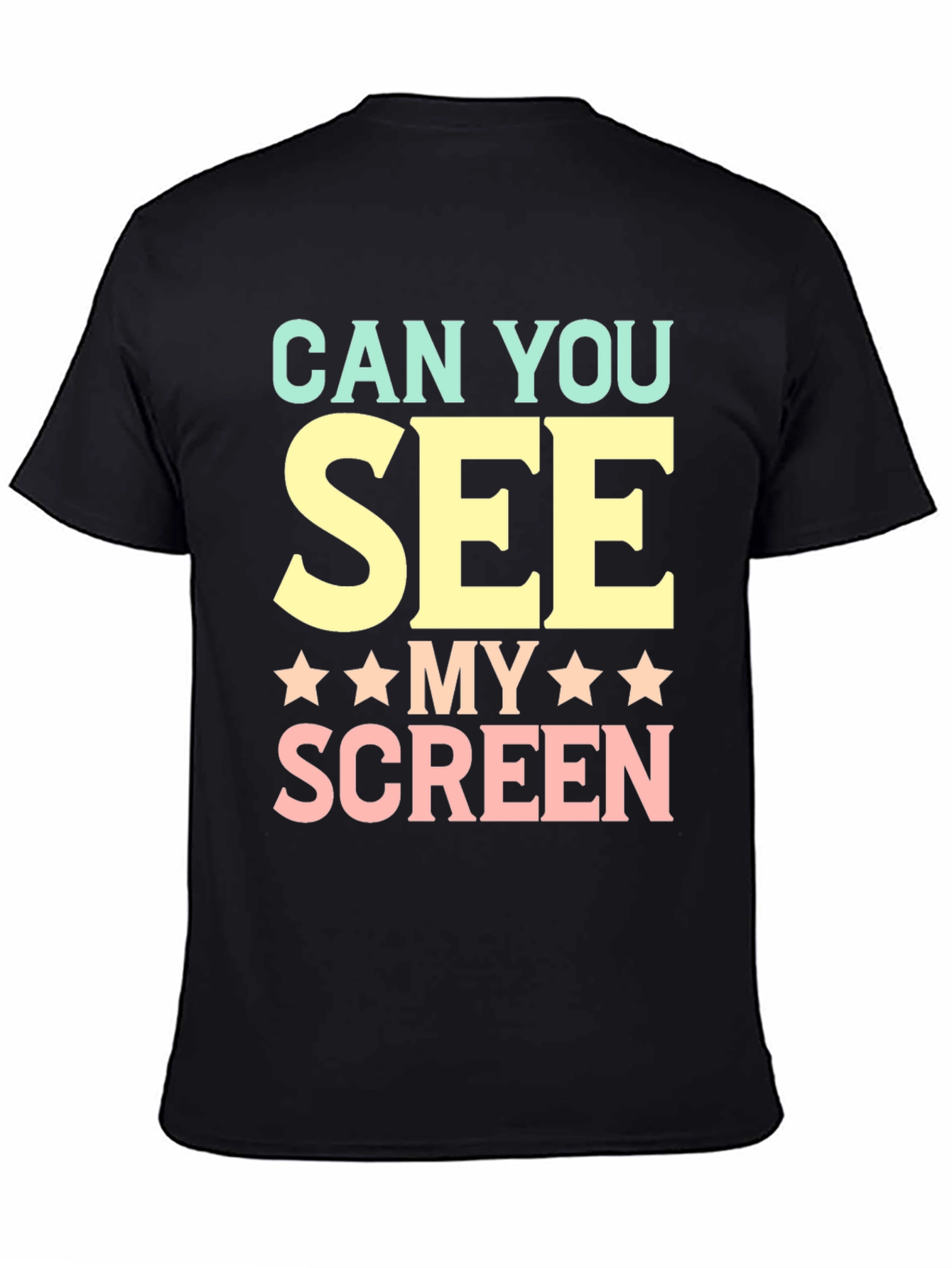 Can You See My Screen? Graphic T-Shirt