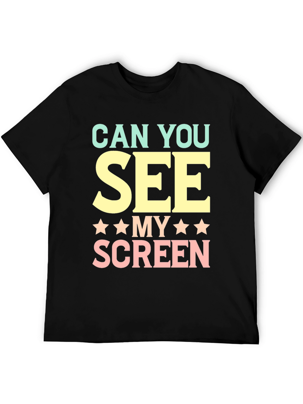 Can You See My Screen? Graphic T-Shirt