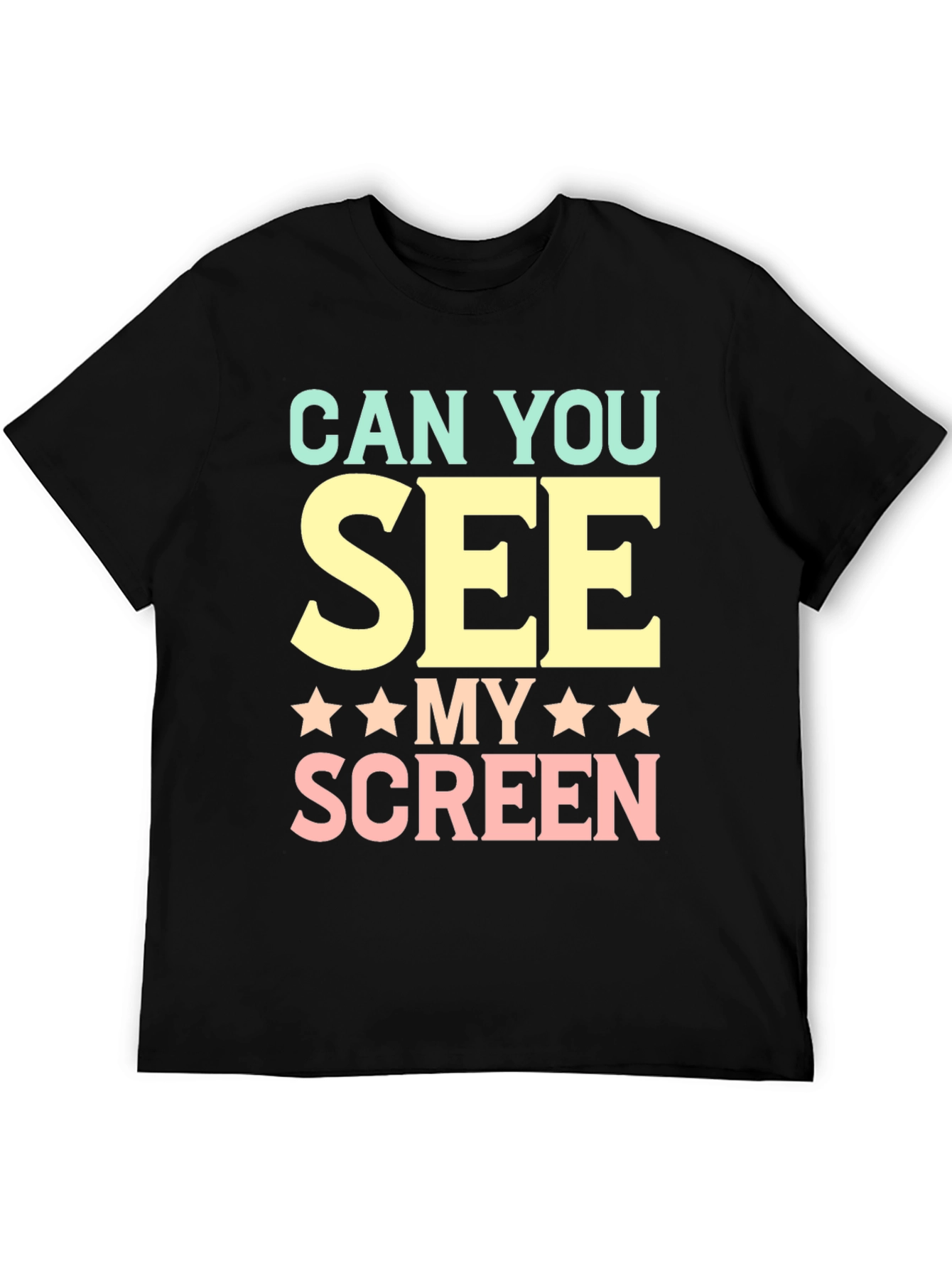 Can You See My Screen? Graphic T-Shirt