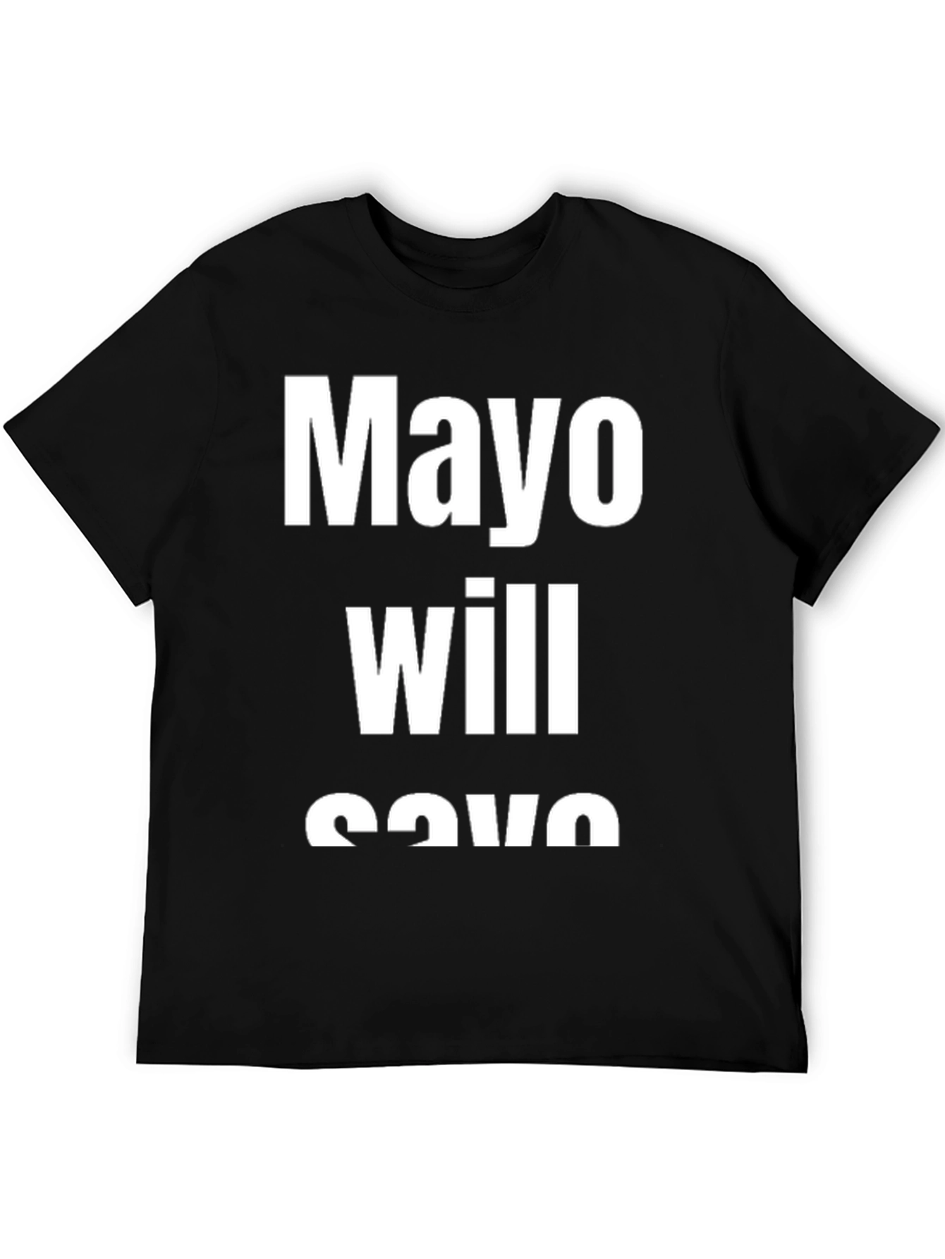 Mayo Will Save You Black T-Shirt