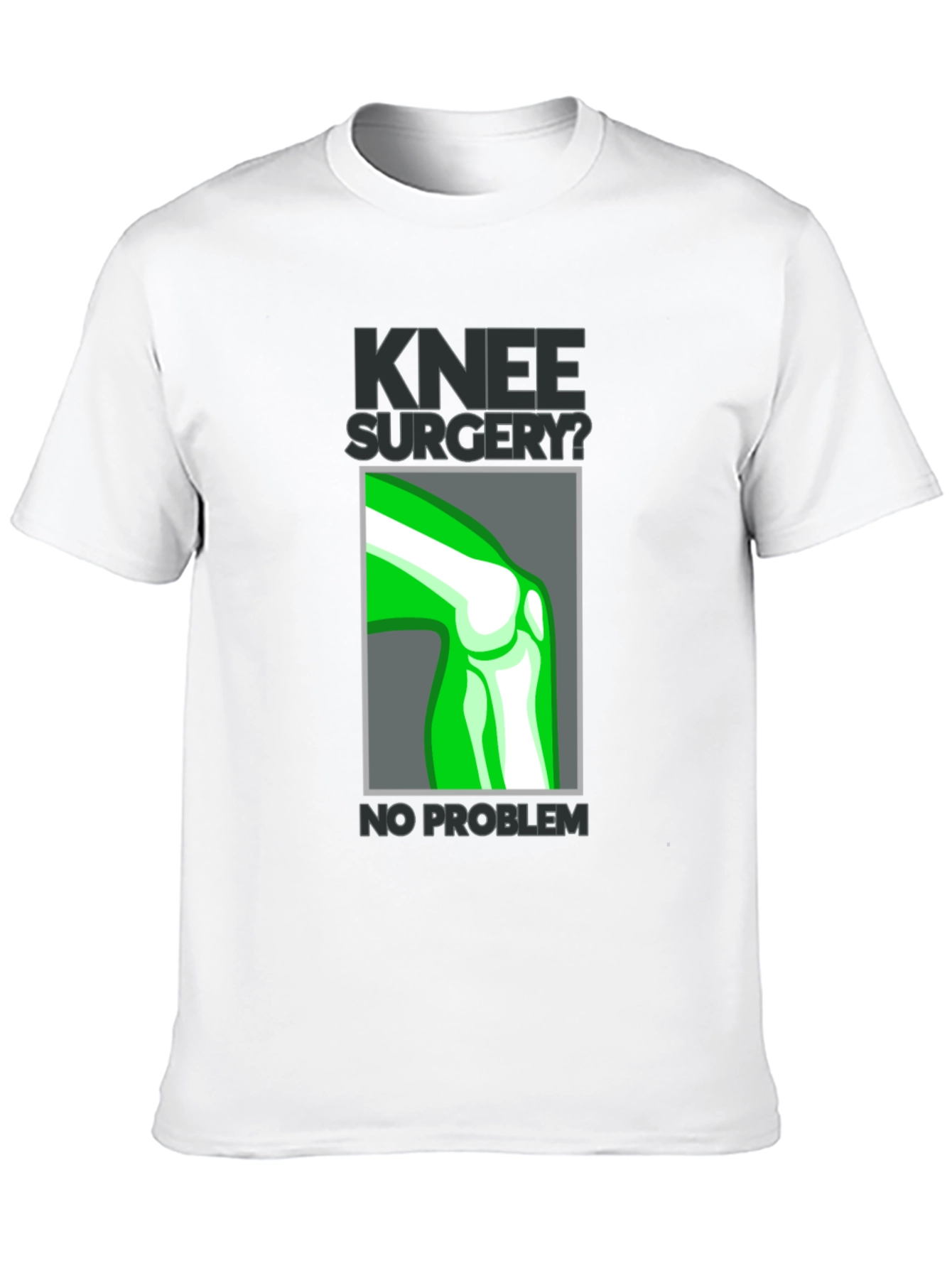 Knee Surgery? No Problem Graphic T-Shirt