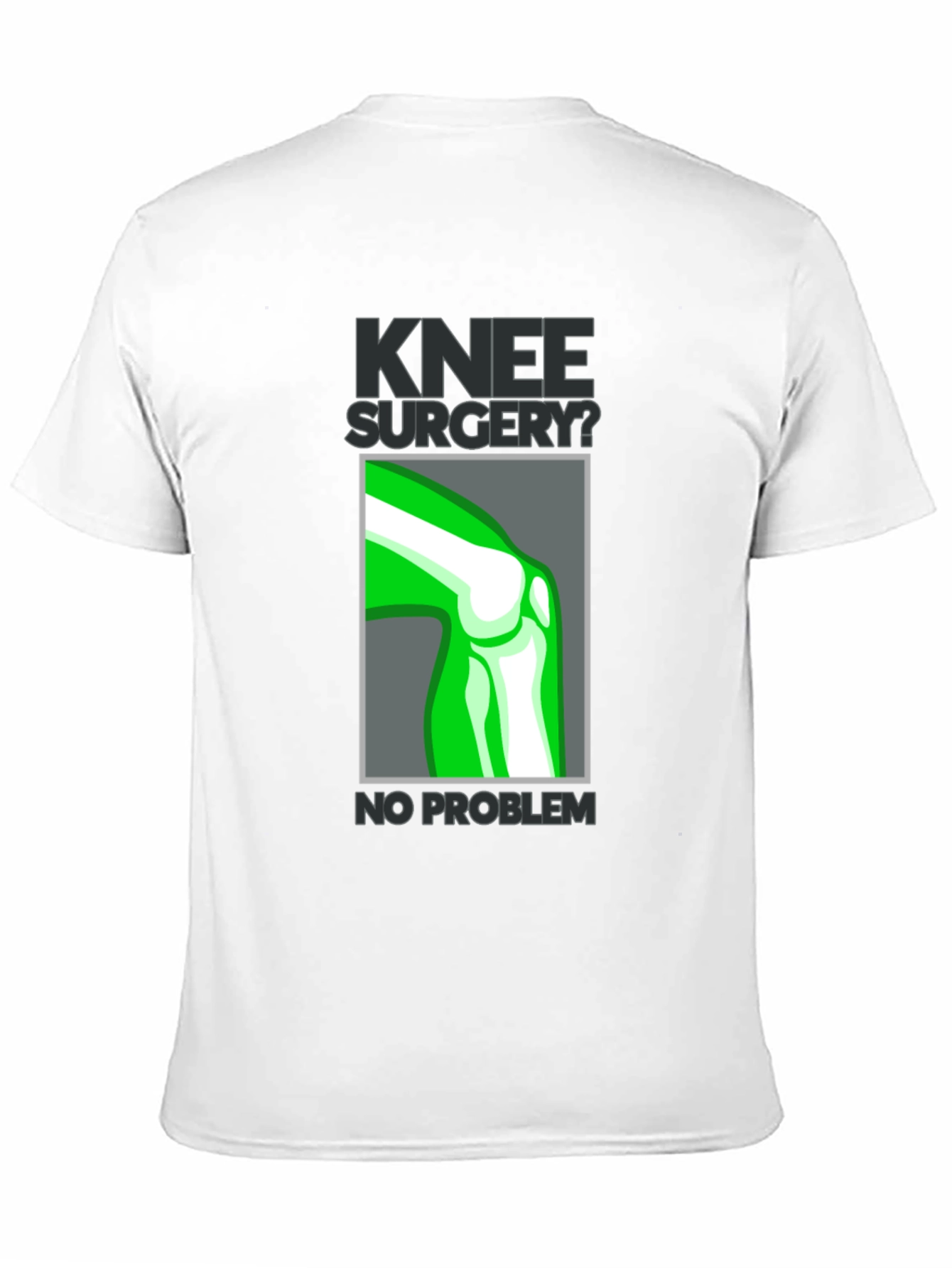 Knee Surgery? No Problem Graphic T-Shirt