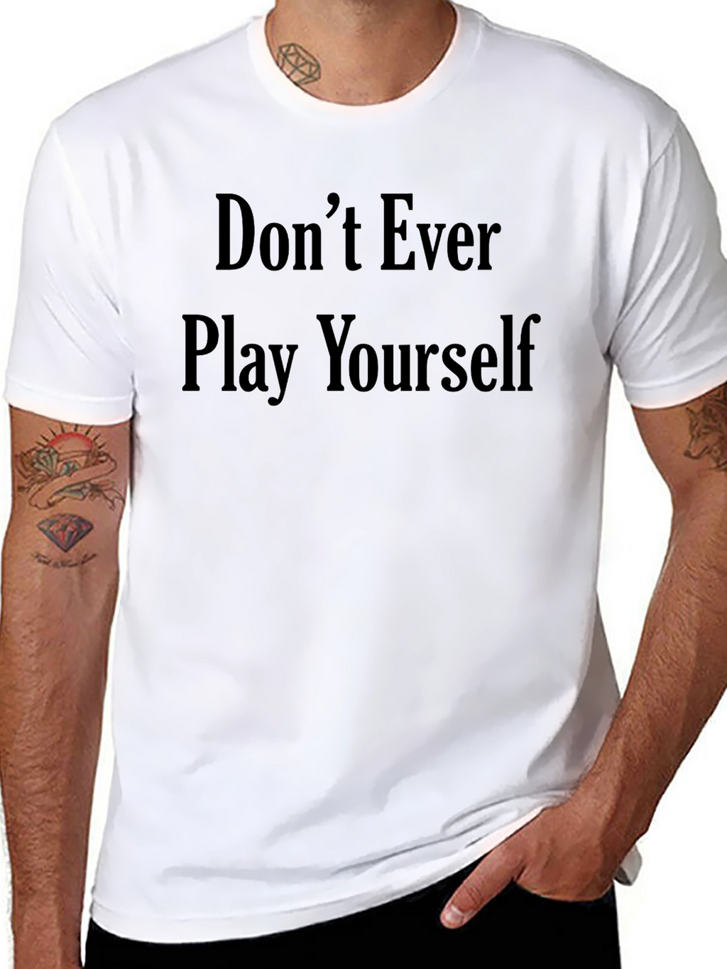 Dont Ever Play Yourself Graphic Tee