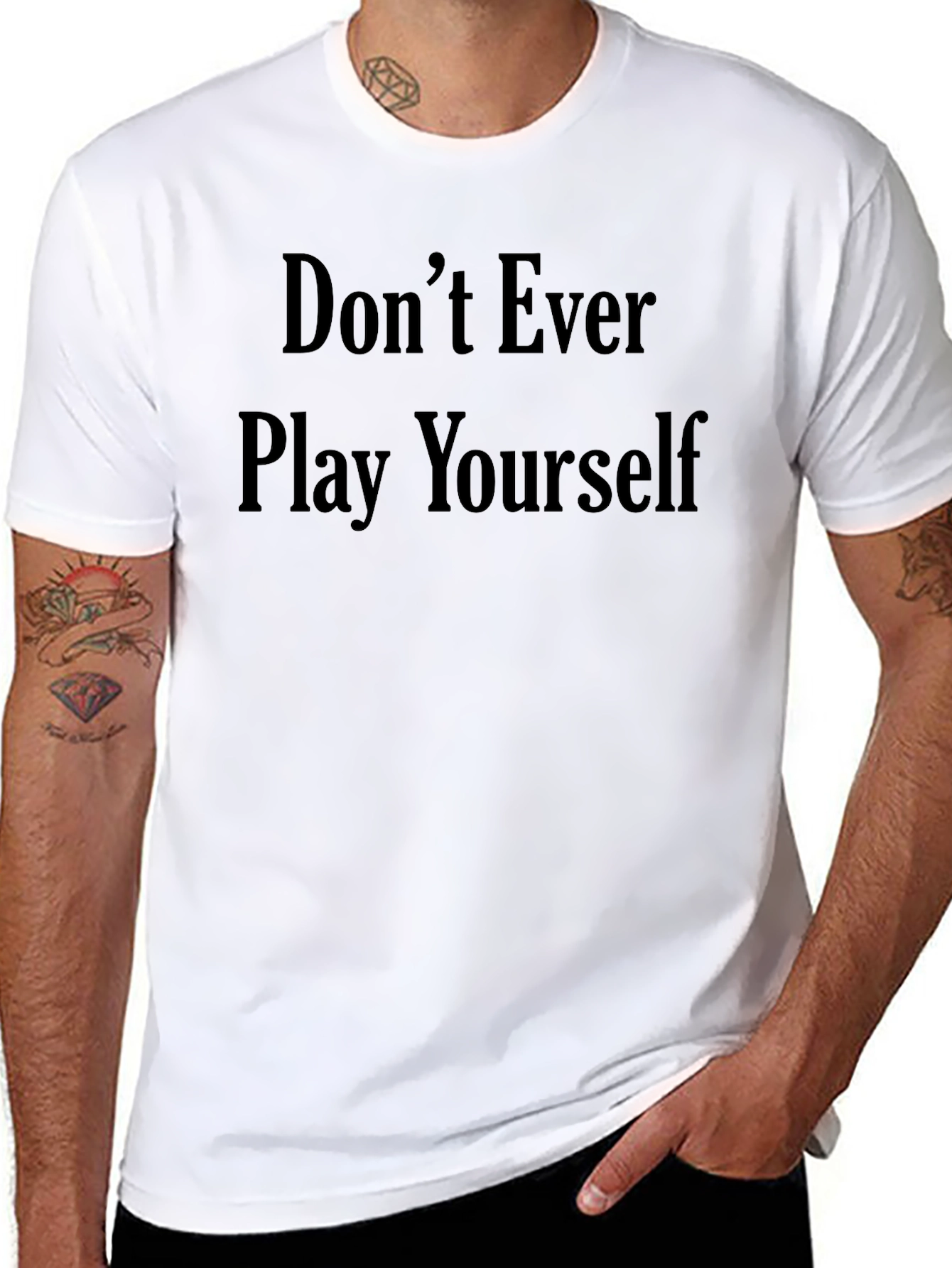 Dont Ever Play Yourself Graphic Tee