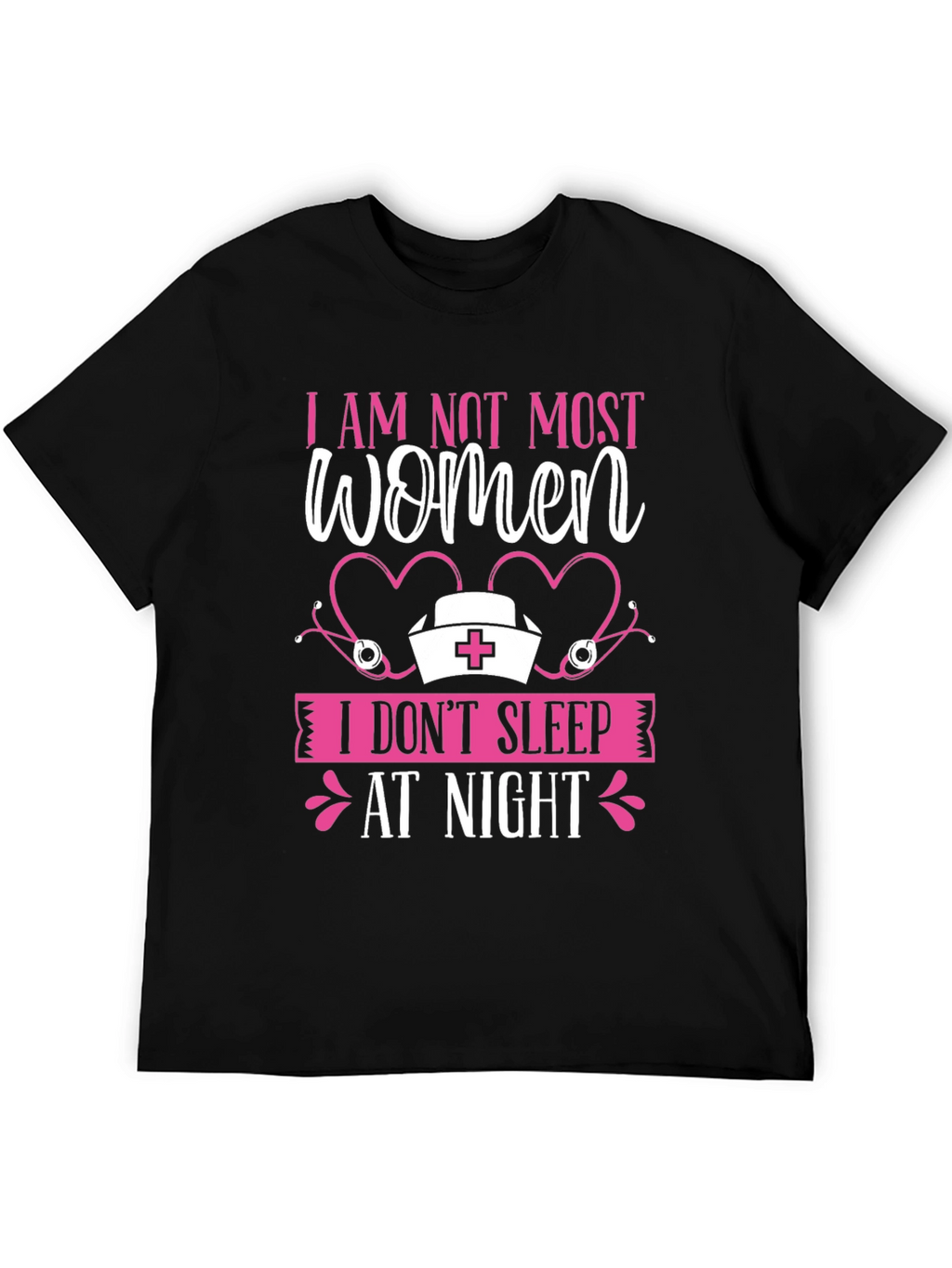 I AM NOT MOST WOMEN T-Shirt