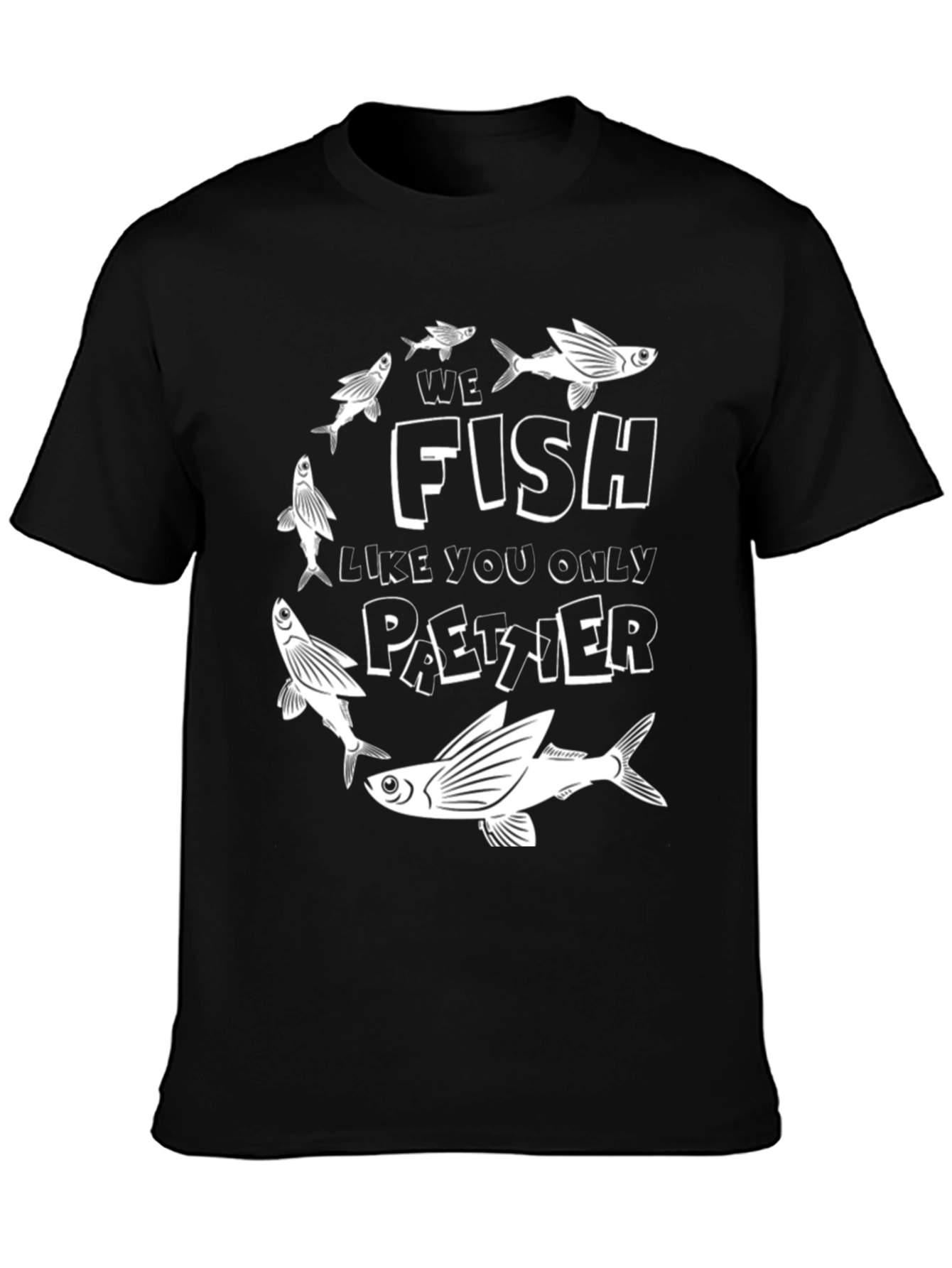 We Fish Like You Only Paetzer Black T-Shirt