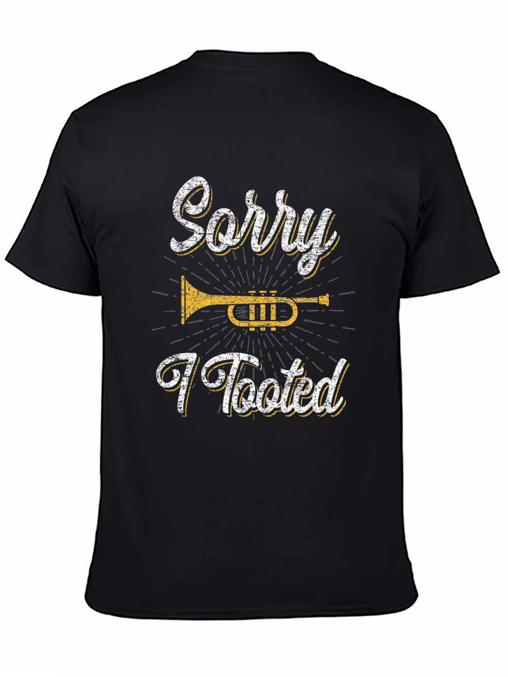 Sorry I Tooted Trumpet Black T-Shirt