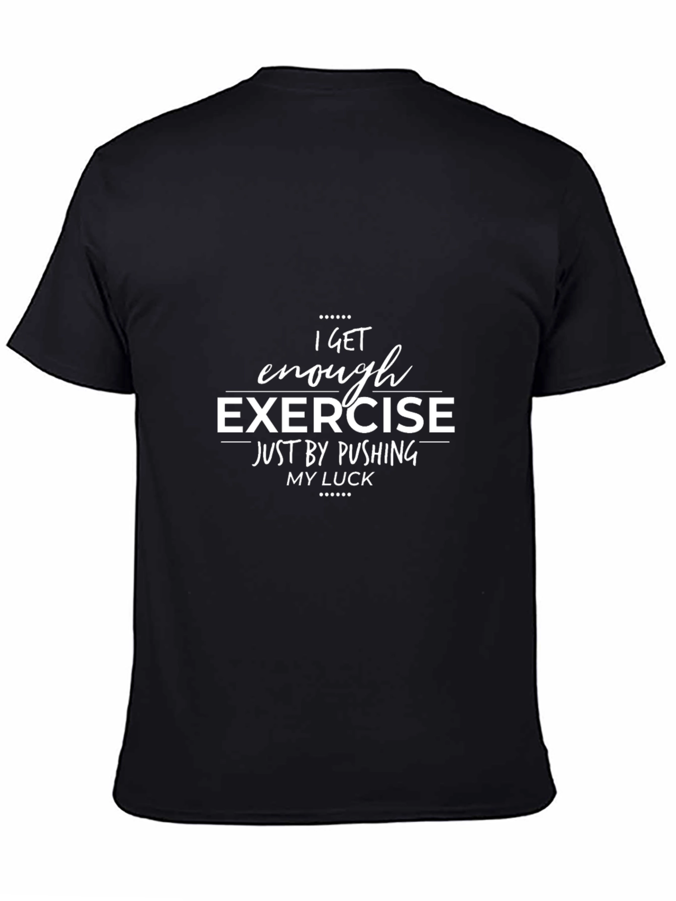 Funny Exercise T-Shirt - Pushing My Luck Graphic Tee