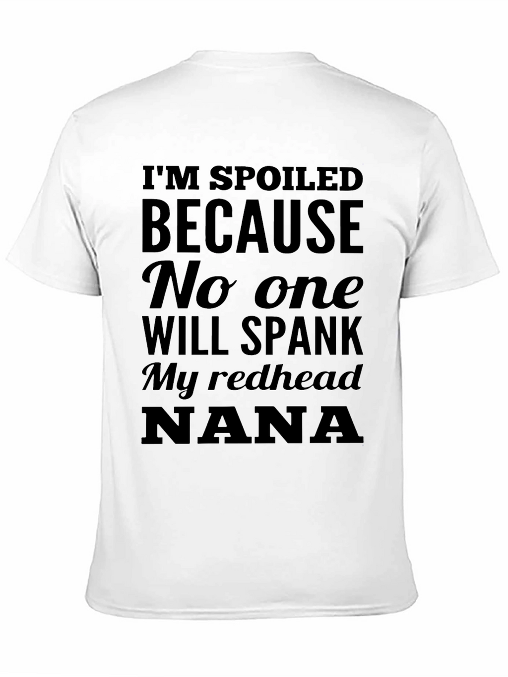 Spoiled Nana T-Shirt - Novelty Graphic Tee