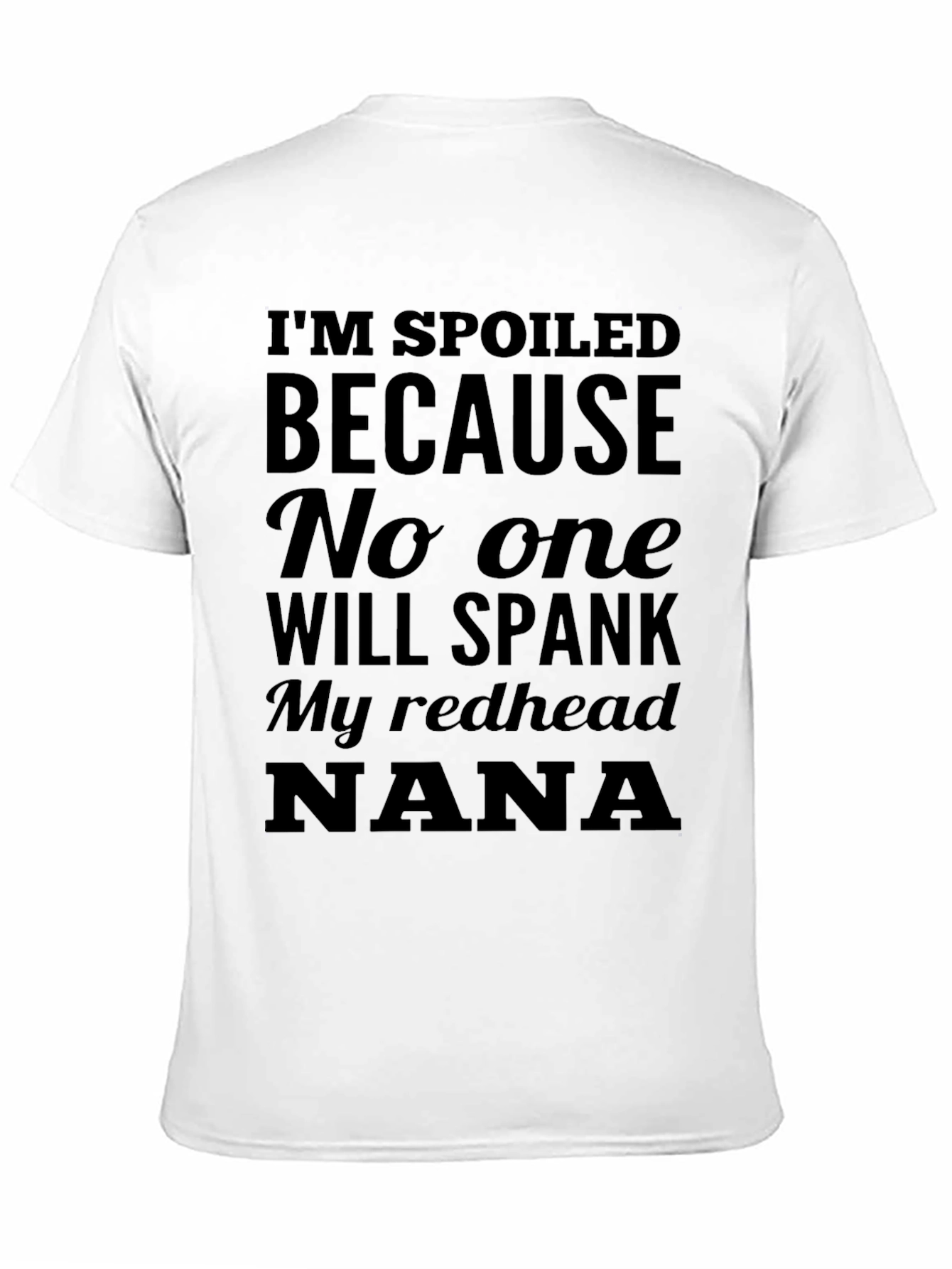 Spoiled Nana T-Shirt - Novelty Graphic Tee