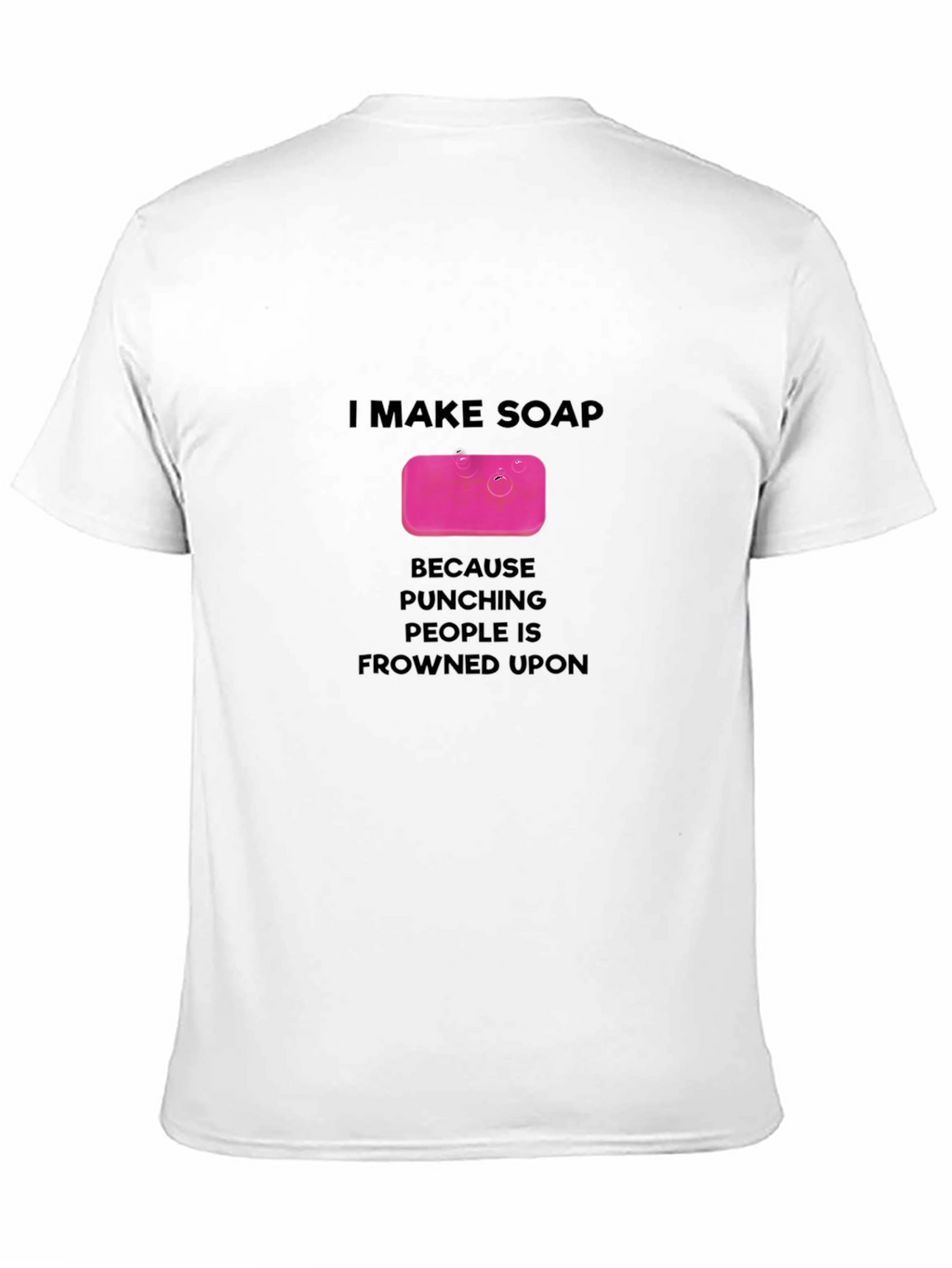 I Make Soap T-Shirt - Funny Novelty Gift Tee