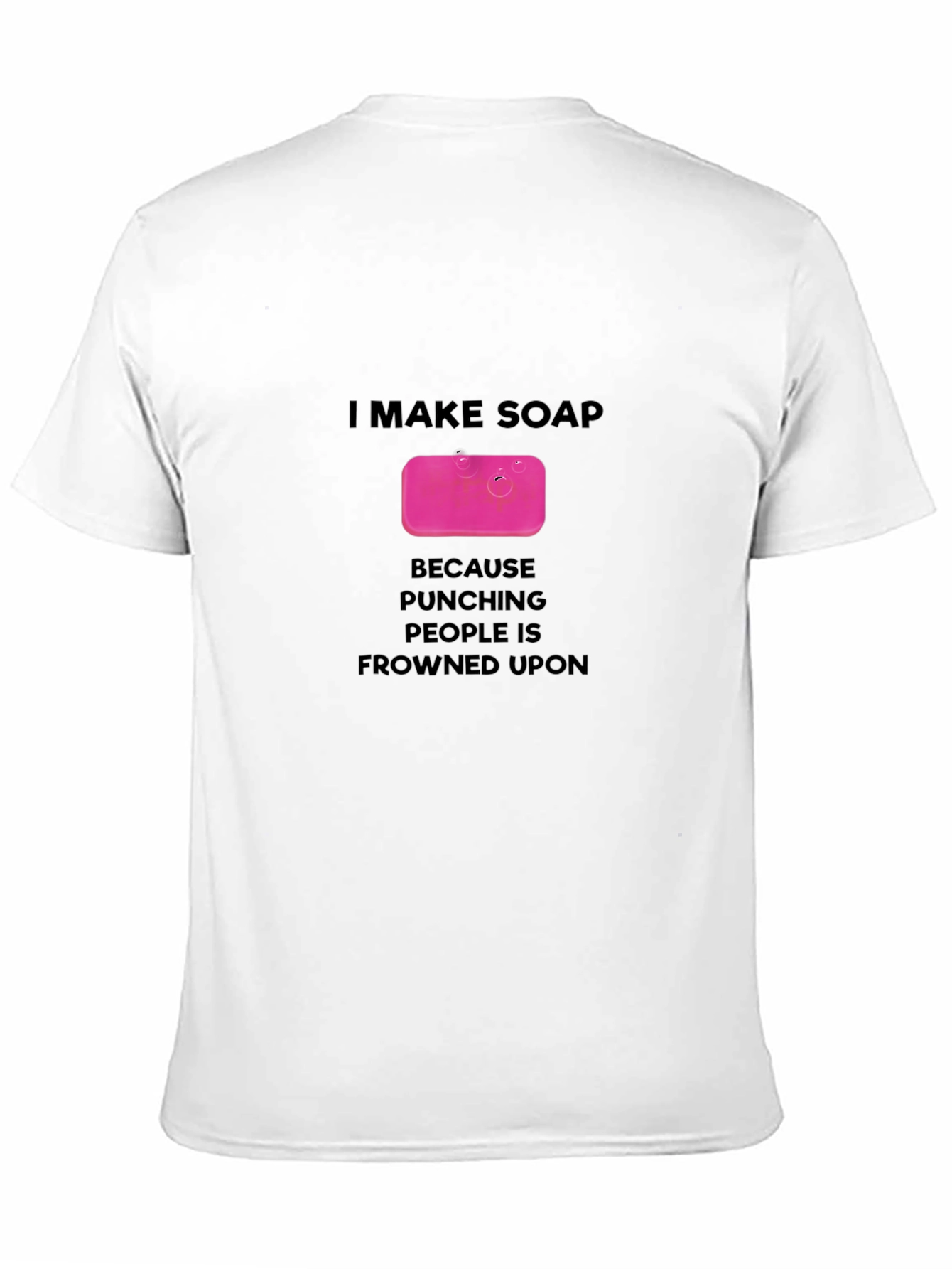 I Make Soap T-Shirt - Funny Novelty Gift Tee
