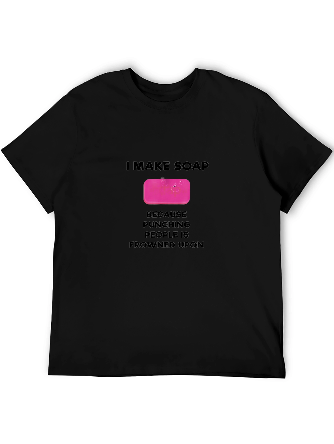 I Make Soap T-Shirt - Funny Novelty Gift Tee