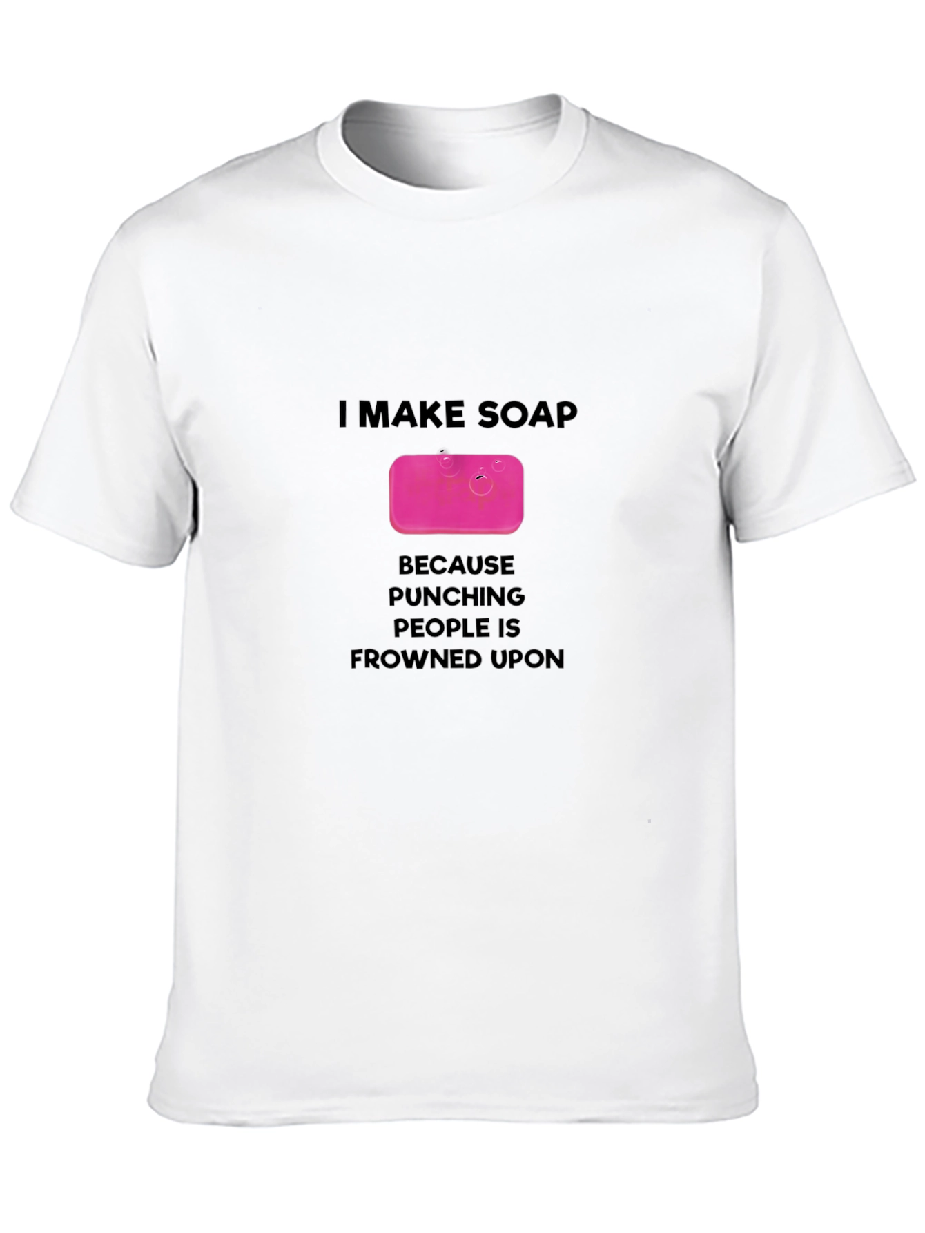 I Make Soap T-Shirt - Funny Novelty Gift Tee