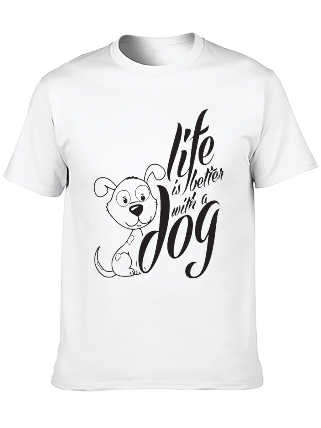 Life is Better with a Dog Graphic T-Shirt