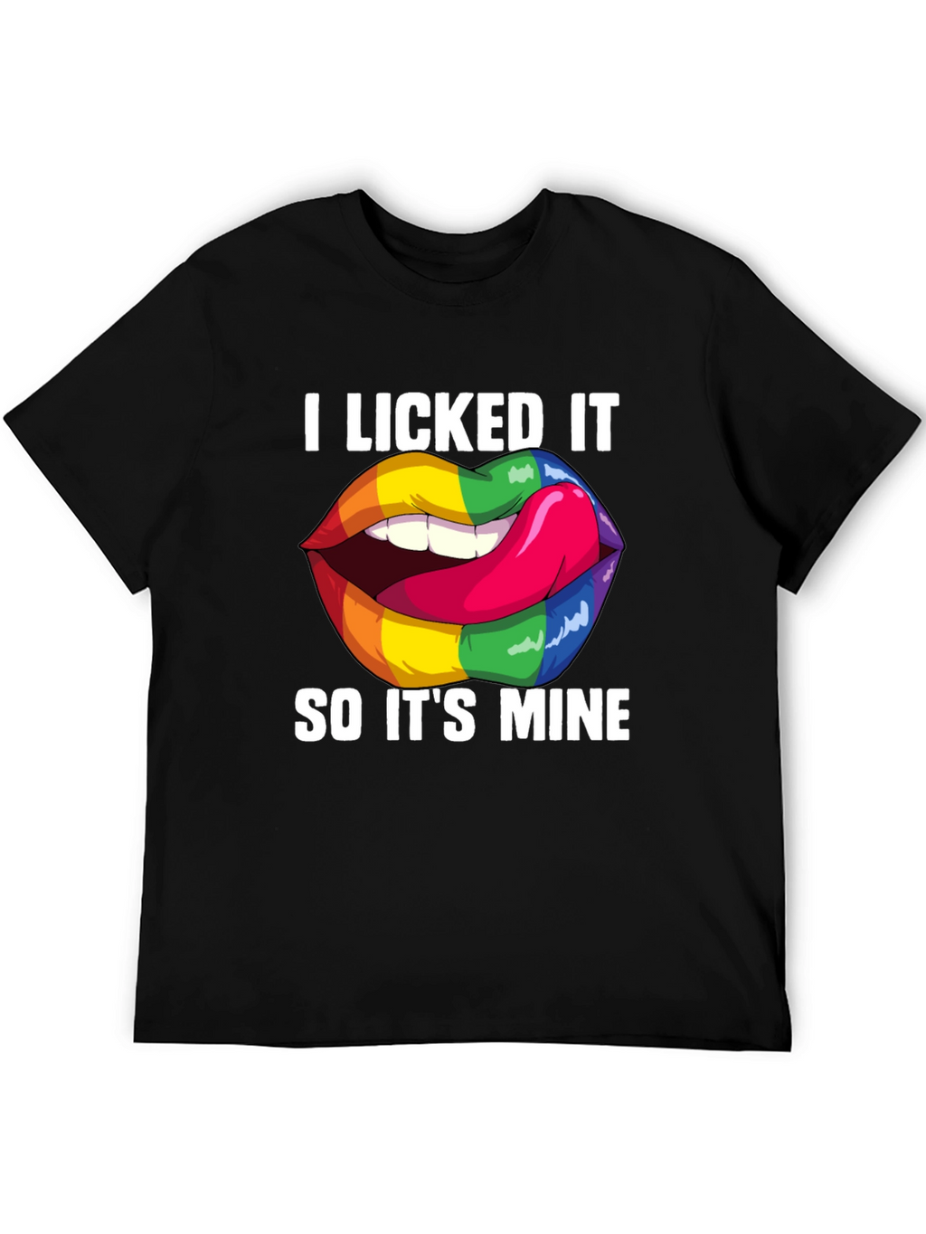I Licked It Rainbow Lips Graphic T-Shirt