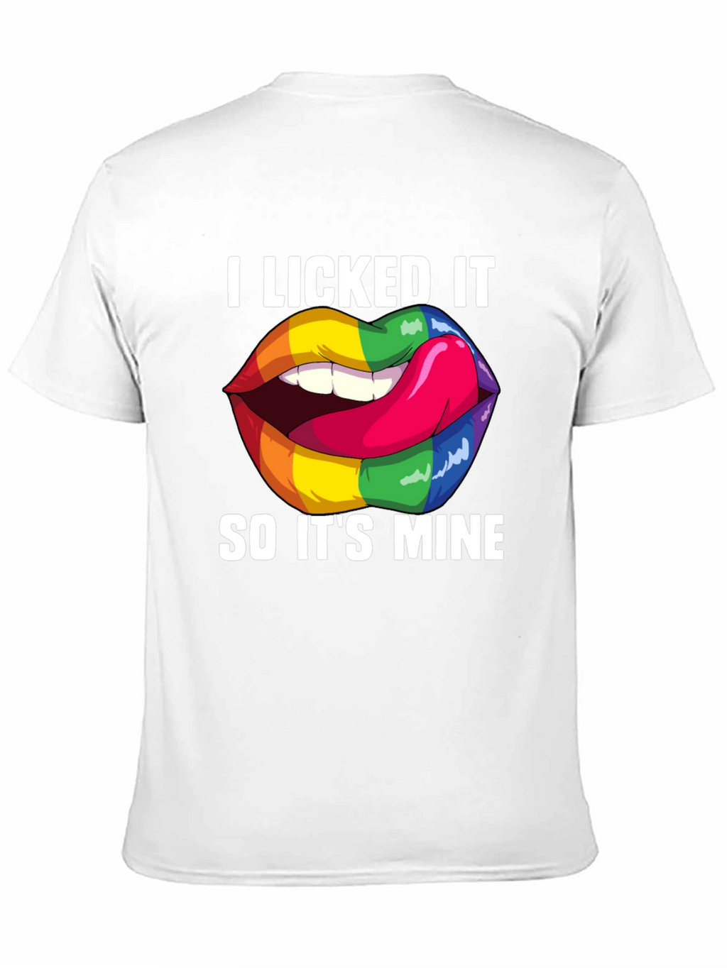 I Licked It Rainbow Lips Graphic T-Shirt