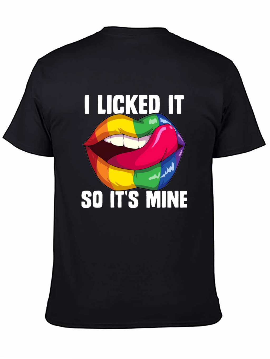 I Licked It Rainbow Lips Graphic T-Shirt