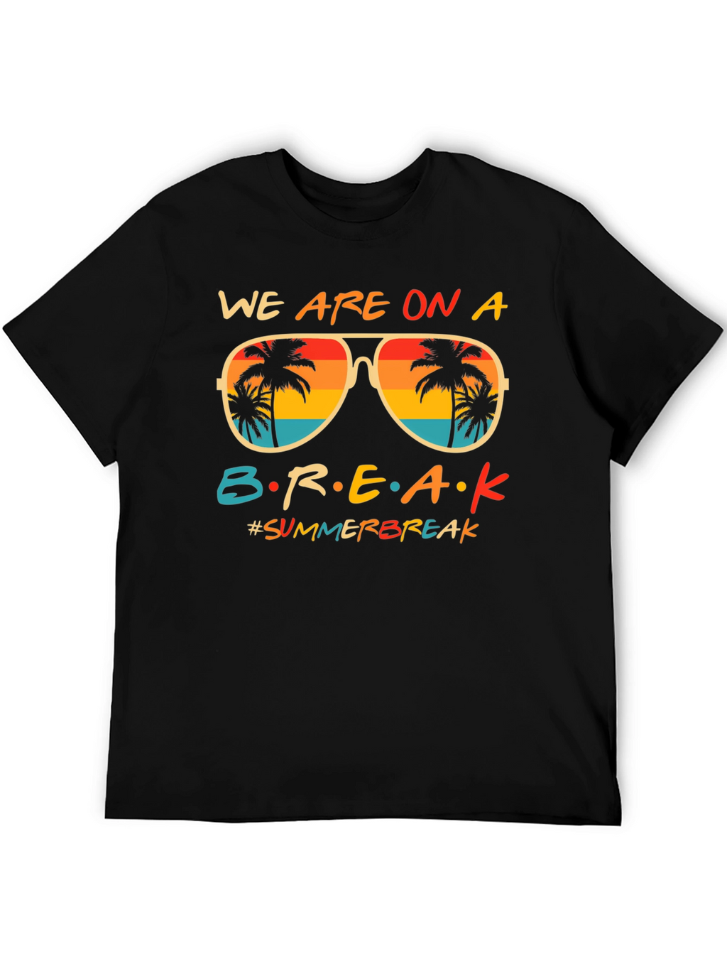 We are on a Break Summer T-Shirt