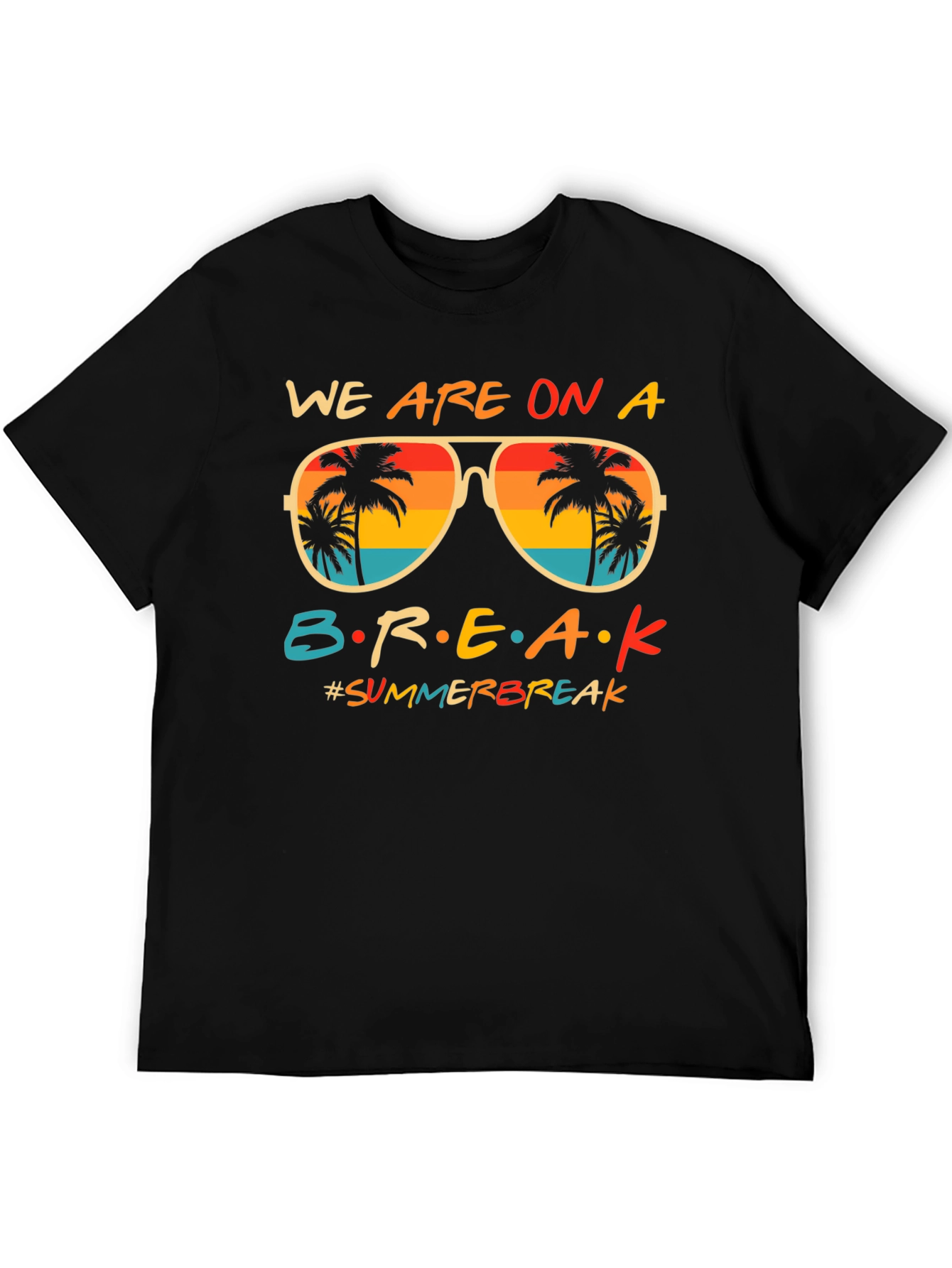 We are on a Break Summer T-Shirt