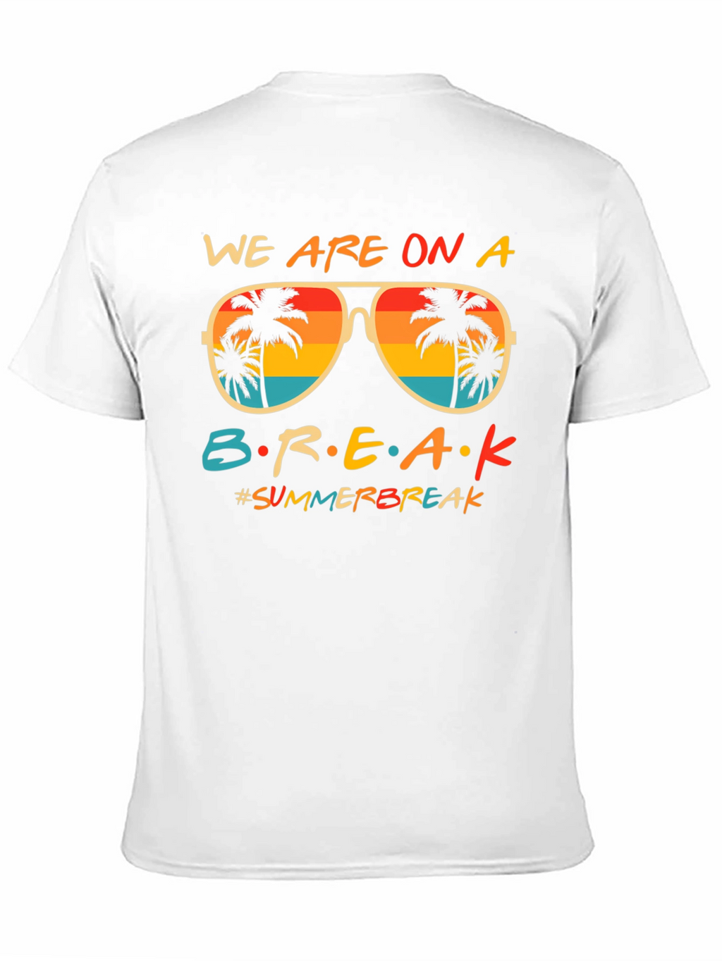 We are on a Break Summer T-Shirt