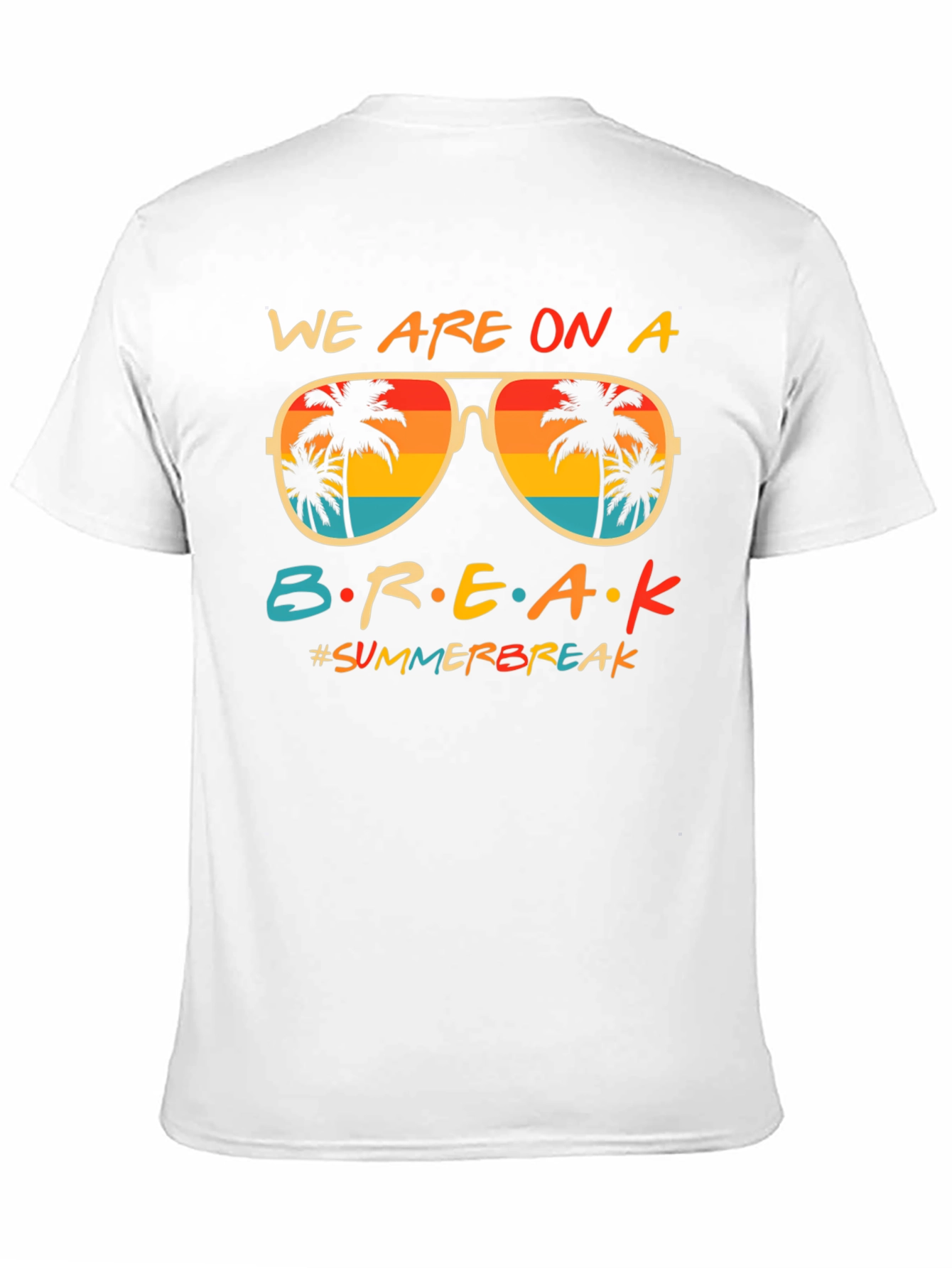 We are on a Break Summer T-Shirt