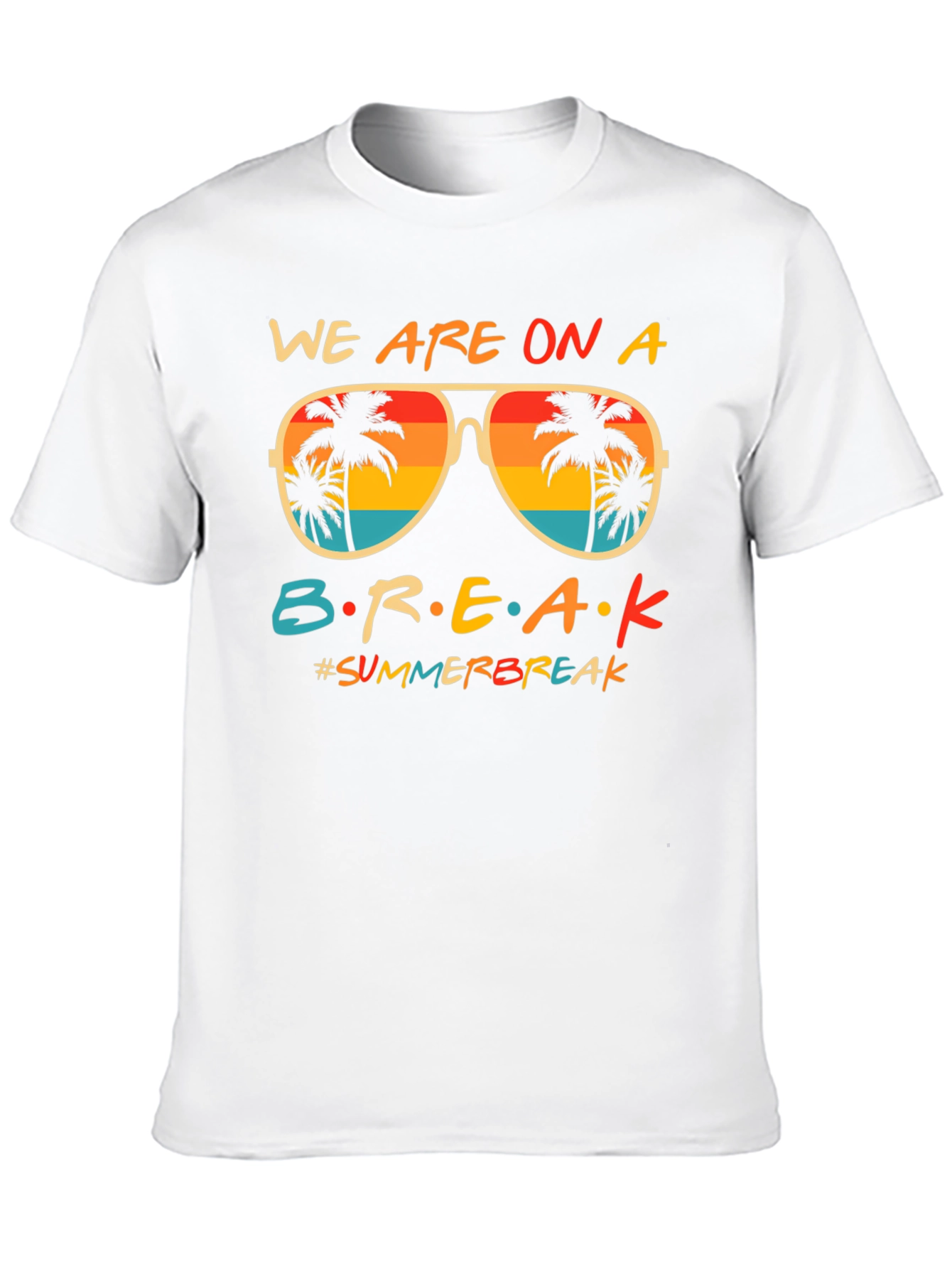 We are on a Break Summer T-Shirt