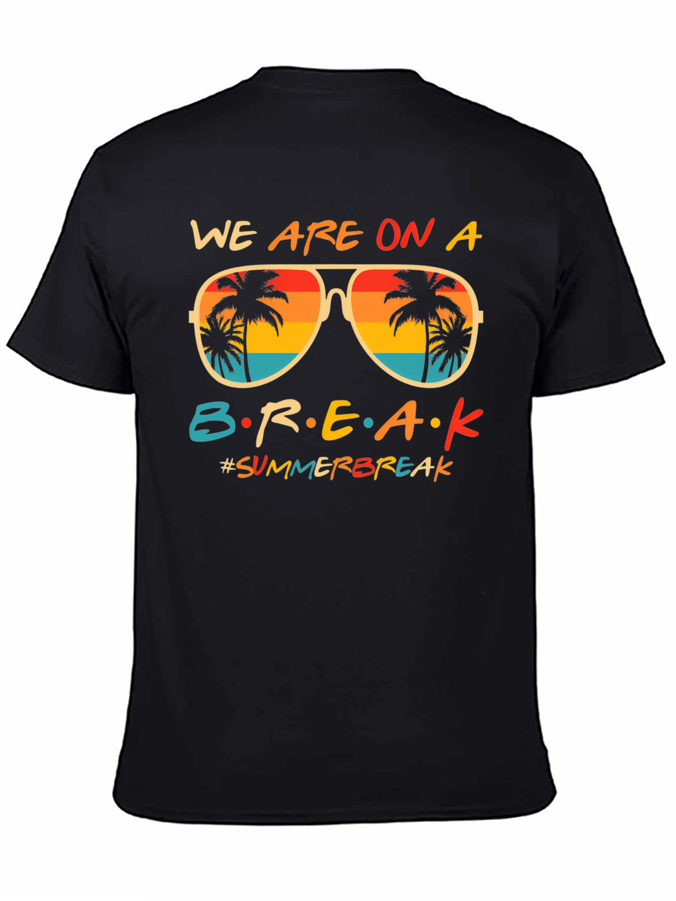 We are on a Break Summer T-Shirt