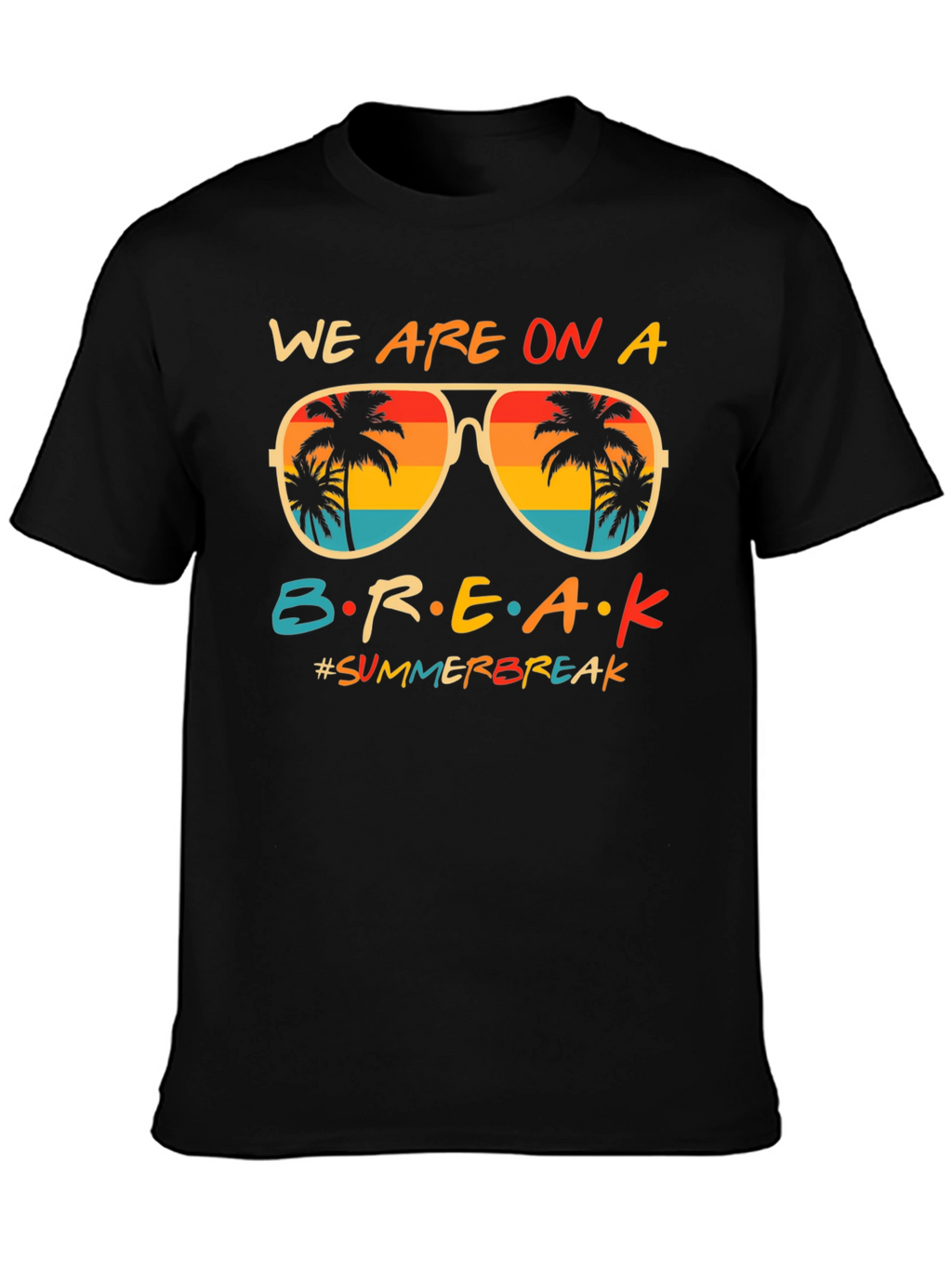We are on a Break Summer T-Shirt