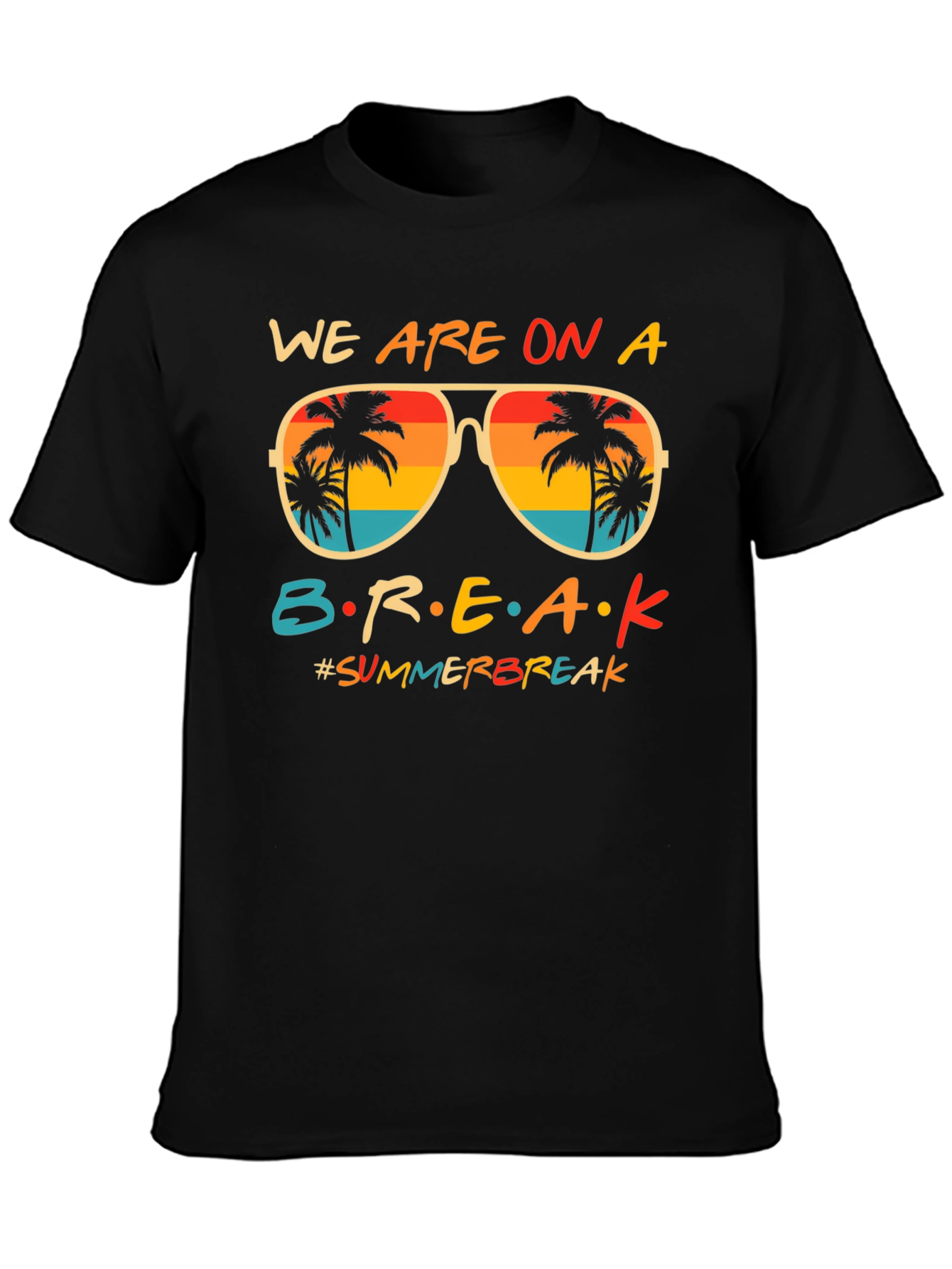 We are on a Break Summer T-Shirt