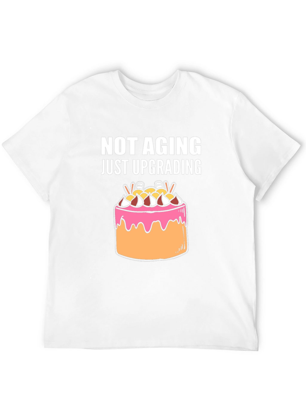 Not Aging Upgrading Graphic Tee
