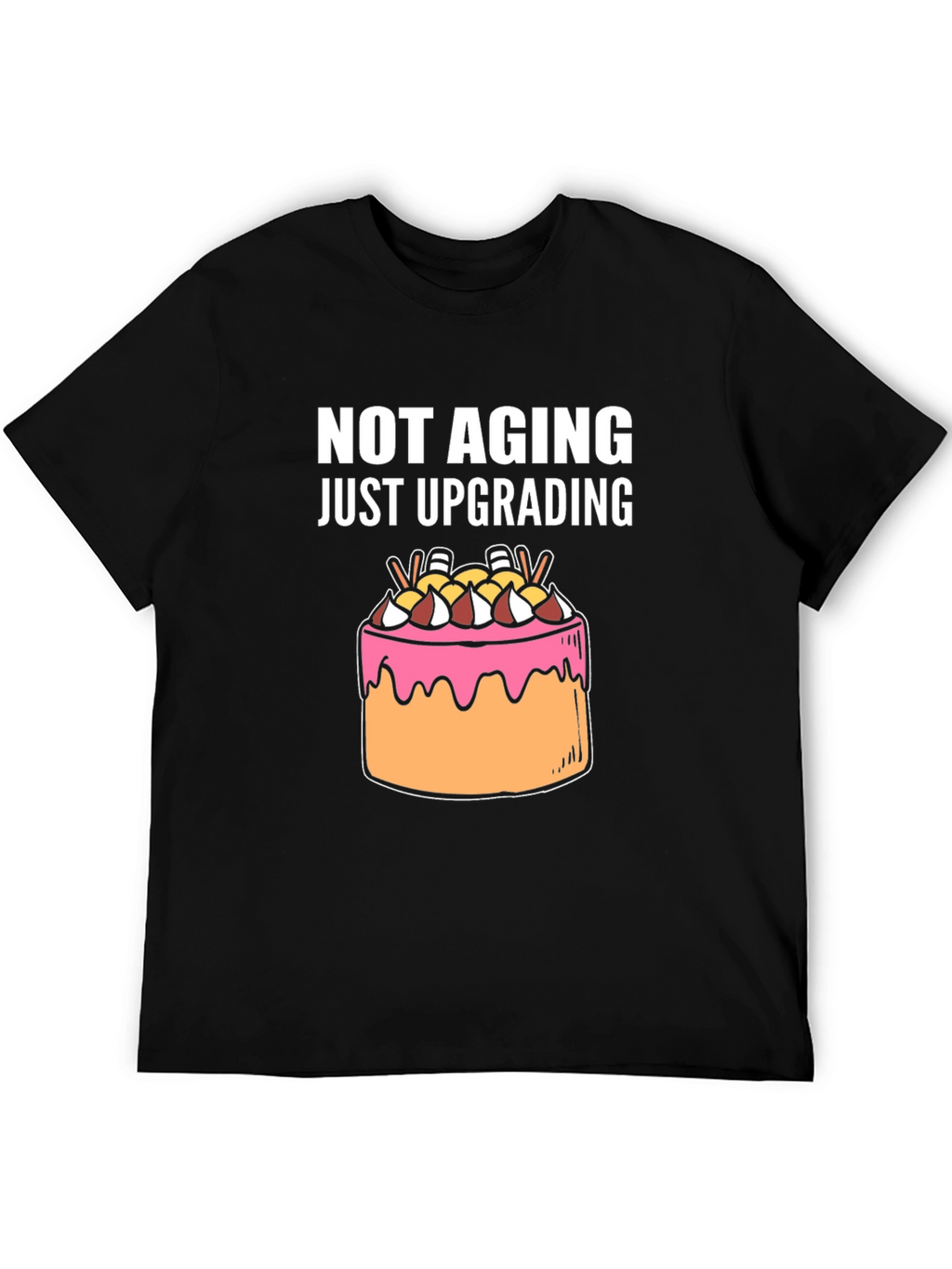 Not Aging Upgrading Graphic Tee