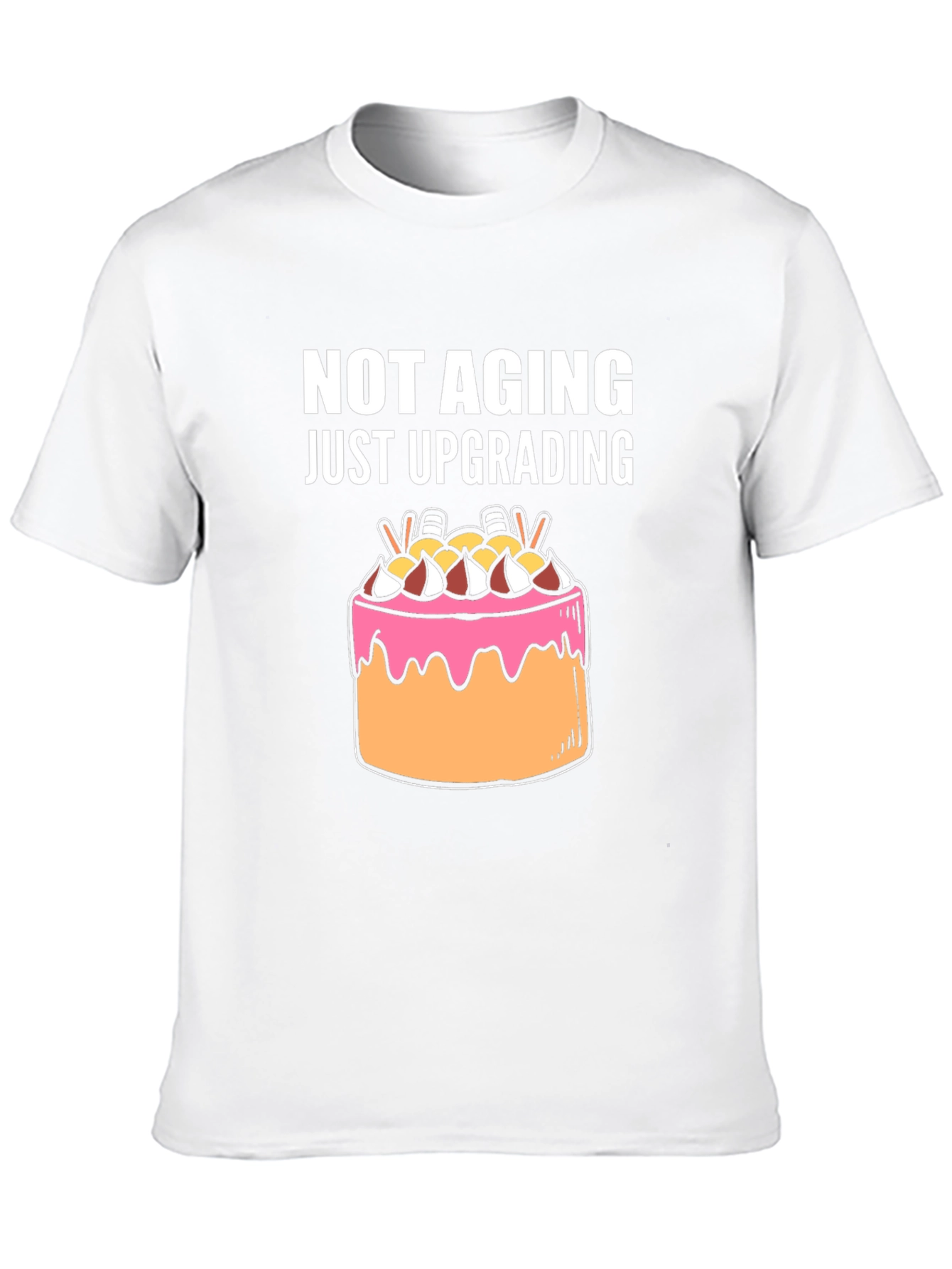 Not Aging Upgrading Graphic Tee